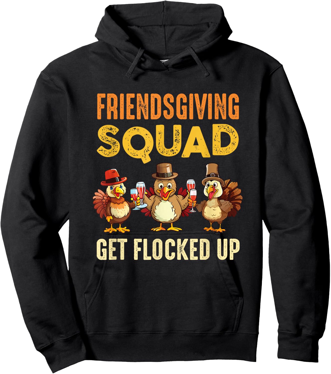 Friendsgiving Squad Get Flocked Up Matching Friendsgiving Hoodie - Hoodie | Black