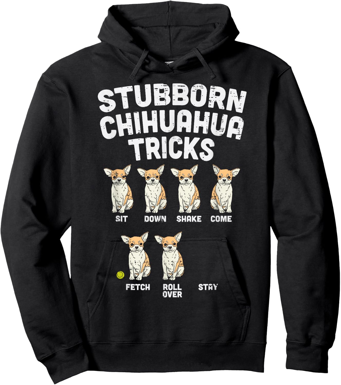 Stubborn Chihuahua Tricks Funny Chiwawa Dog Lover Owner Gift Hoodie - Hoodie | Black