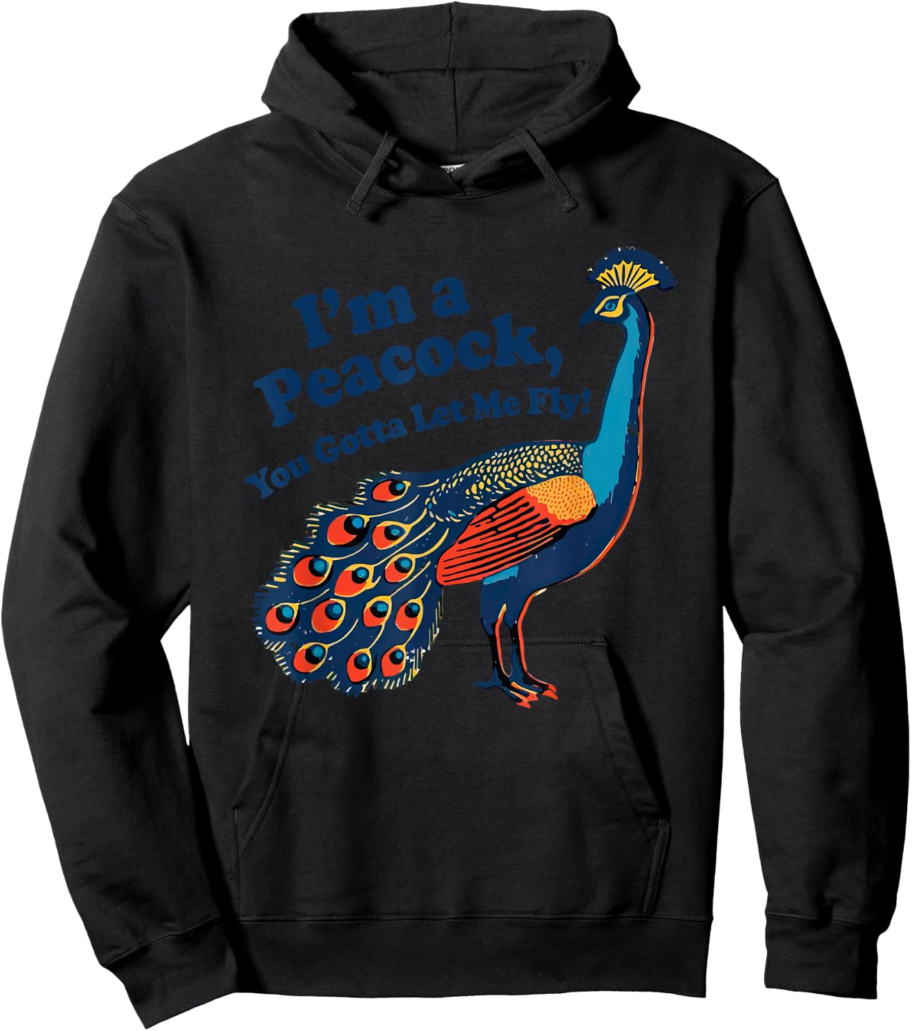 Funny I'm a Peacock You Gotta Let Me Fly Hoodie - Hoodie | Black