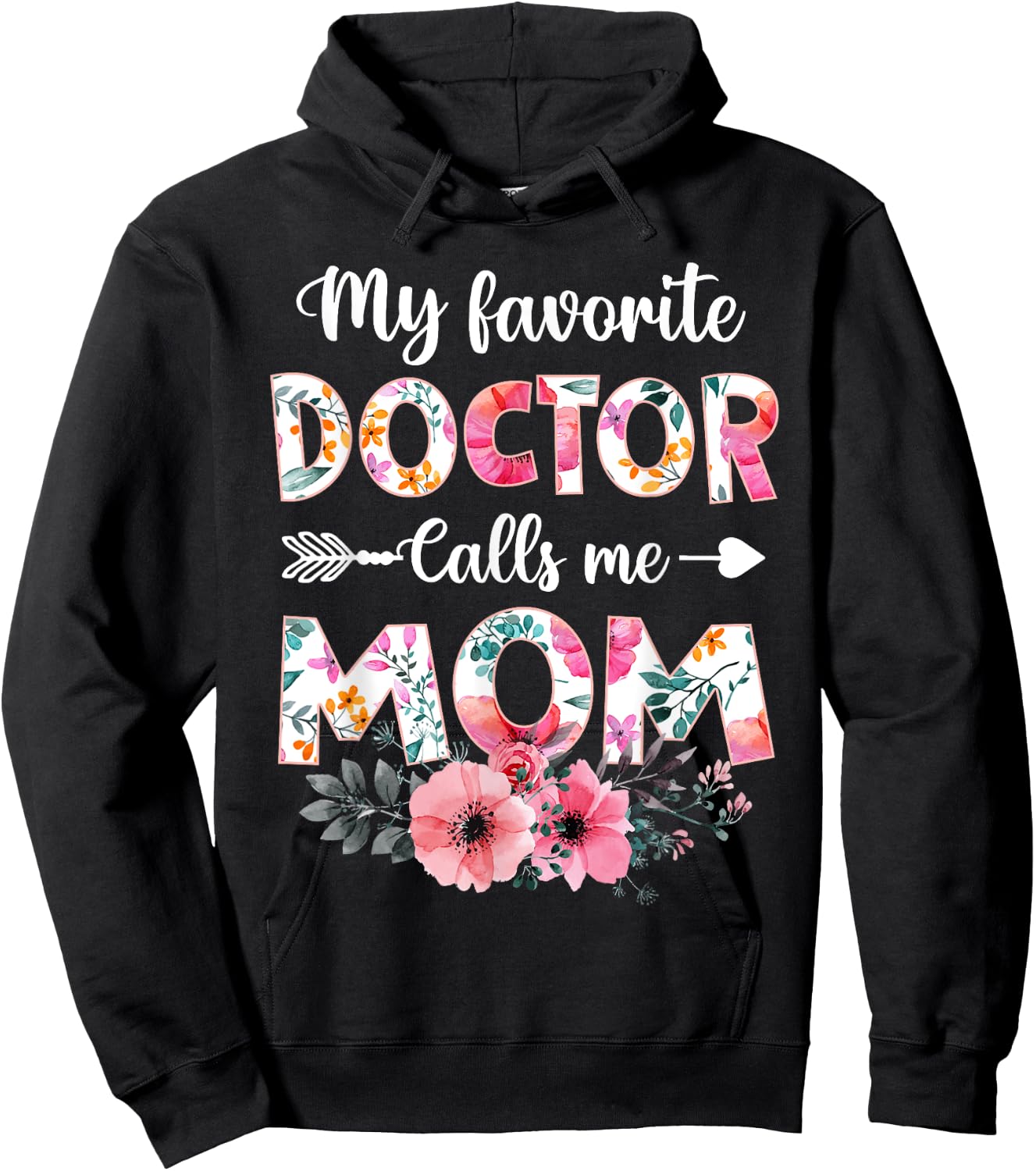 My Favorite Doctor Calls Me Mom Shirt Doctor Mom Mothers Day Hoodie - Hoodie | Black