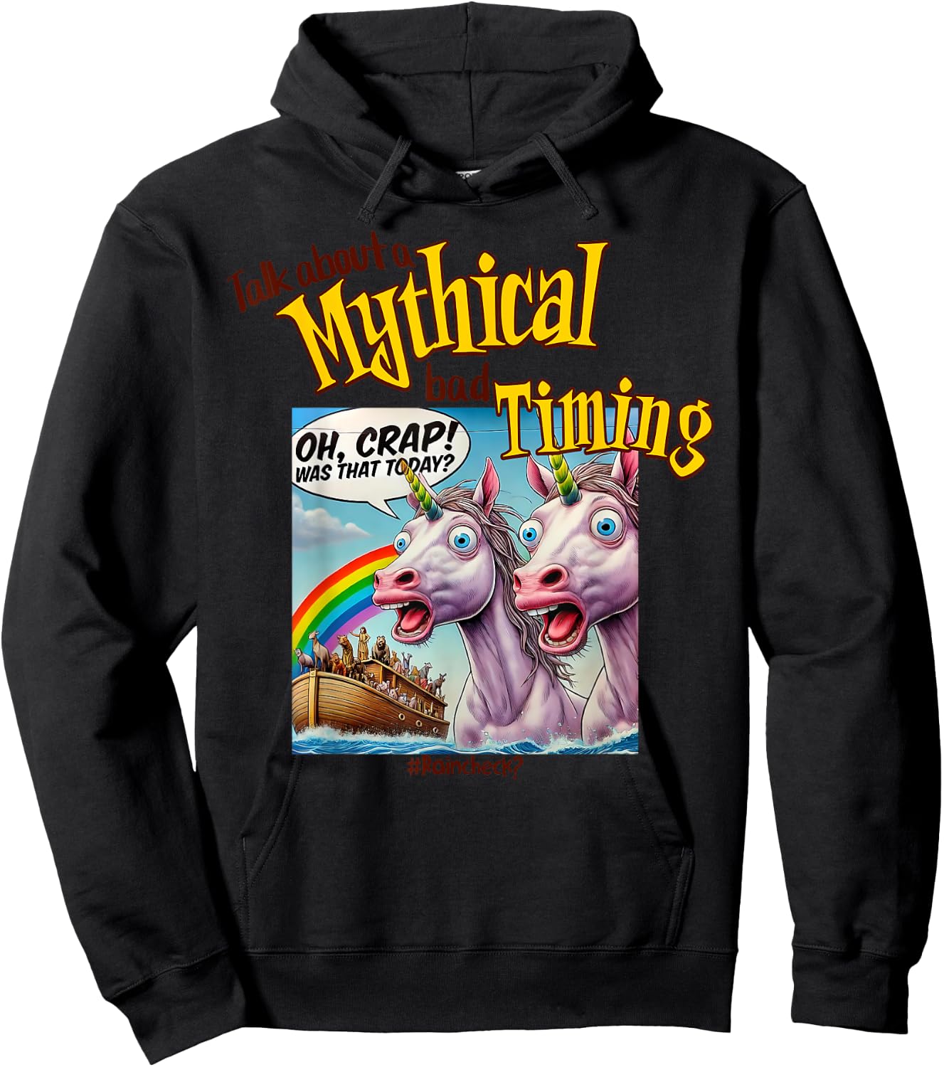 Unicorn Noah's Ark Funny, Bad Timing Joke, Rainbow and Humor Hoodie - Hoodie | Black