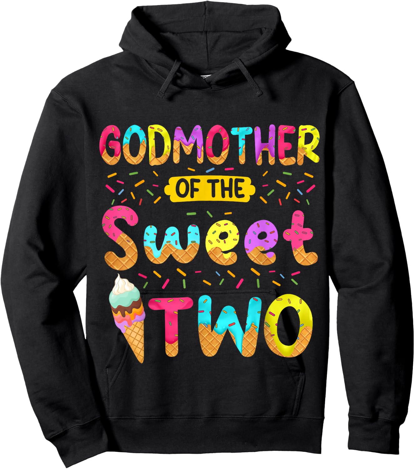 Godmother Of The Sweet Two 2nd Birthday Girl Ice Cream Party Hoodie - Hoodie | Black