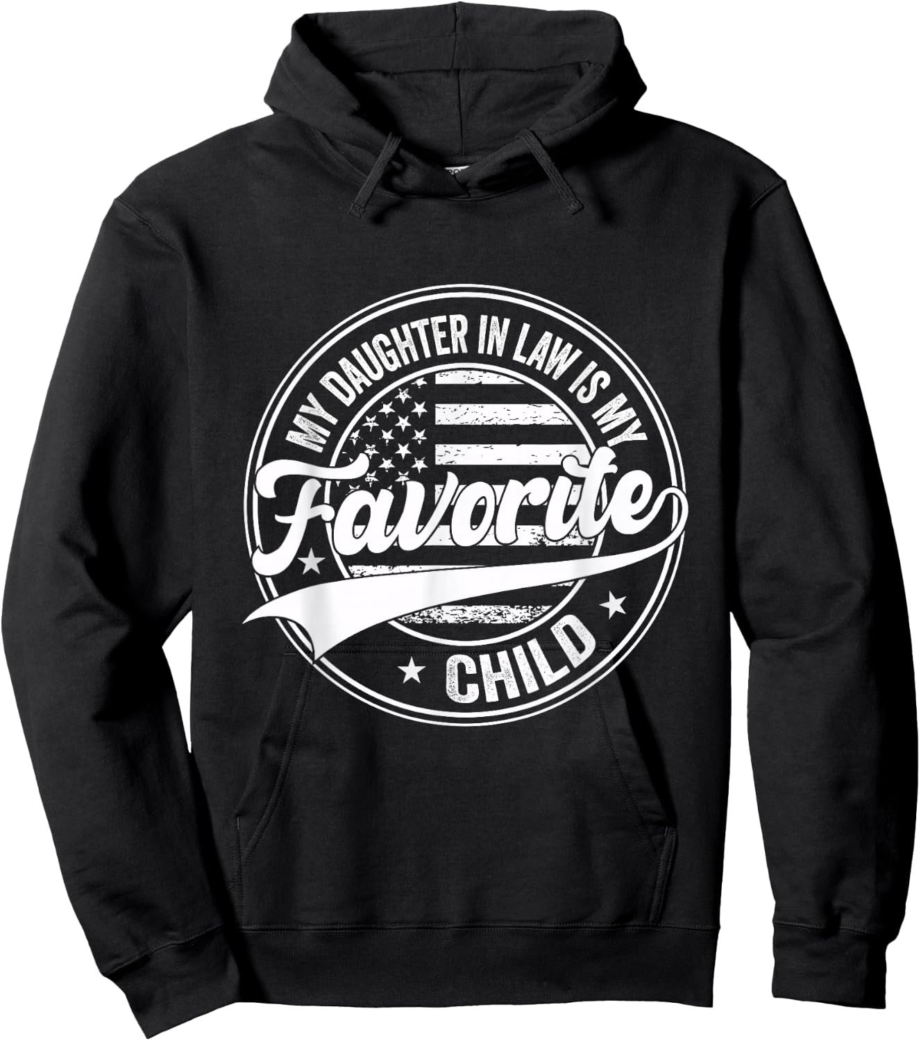 Funny My Daughter in Law is My Favorite Child Fathers Day Hoodie - Hoodie | Black