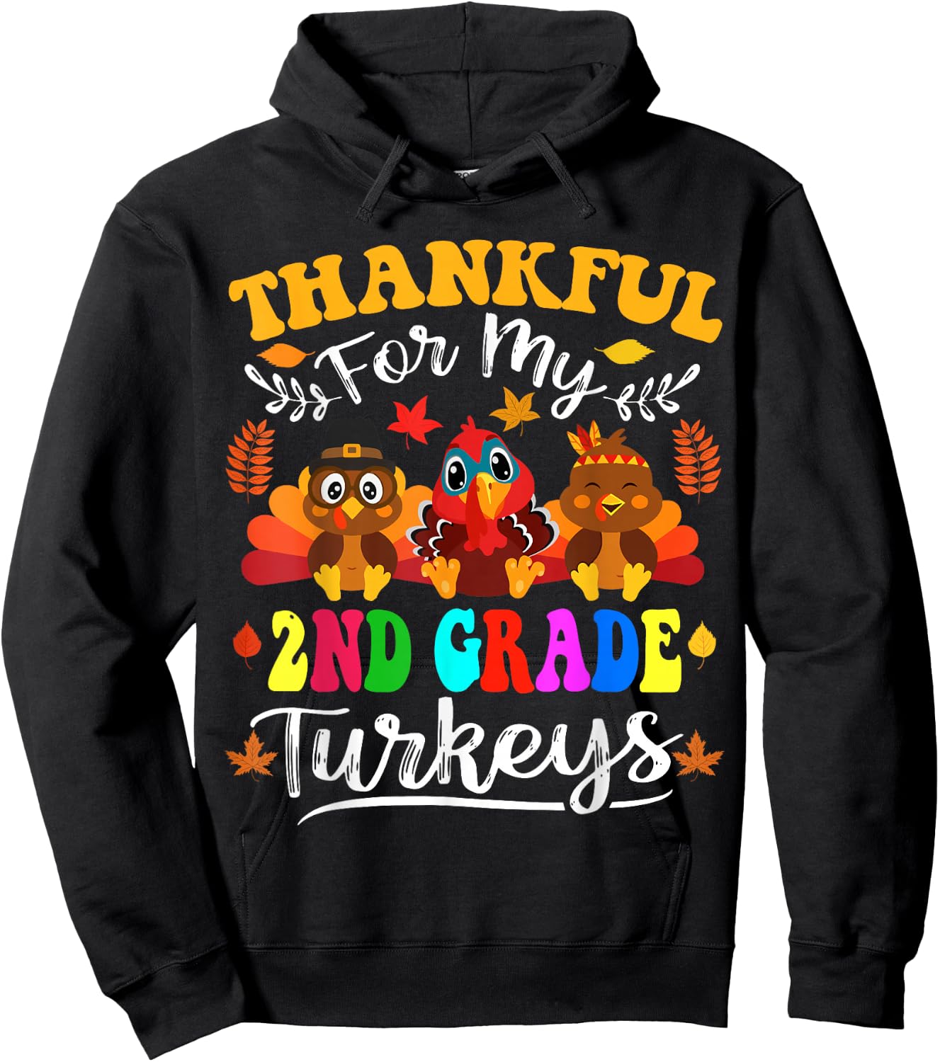 Thankful For My 2nd Grade Turkeys Thanksgiving Teacher Fall Hoodie - Hoodie | Black