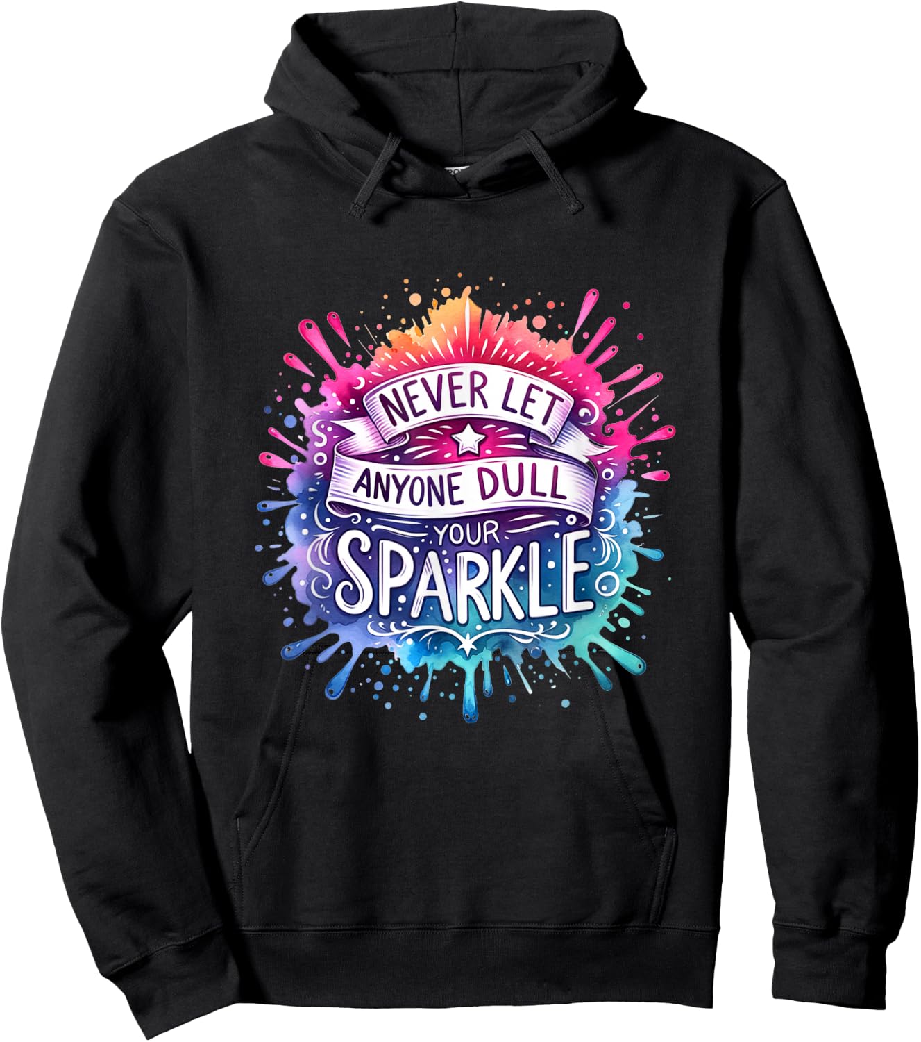 Never Let Anyone Dull Your Sparkle Funny Inspirational Quote Hoodie - Hoodie | Black