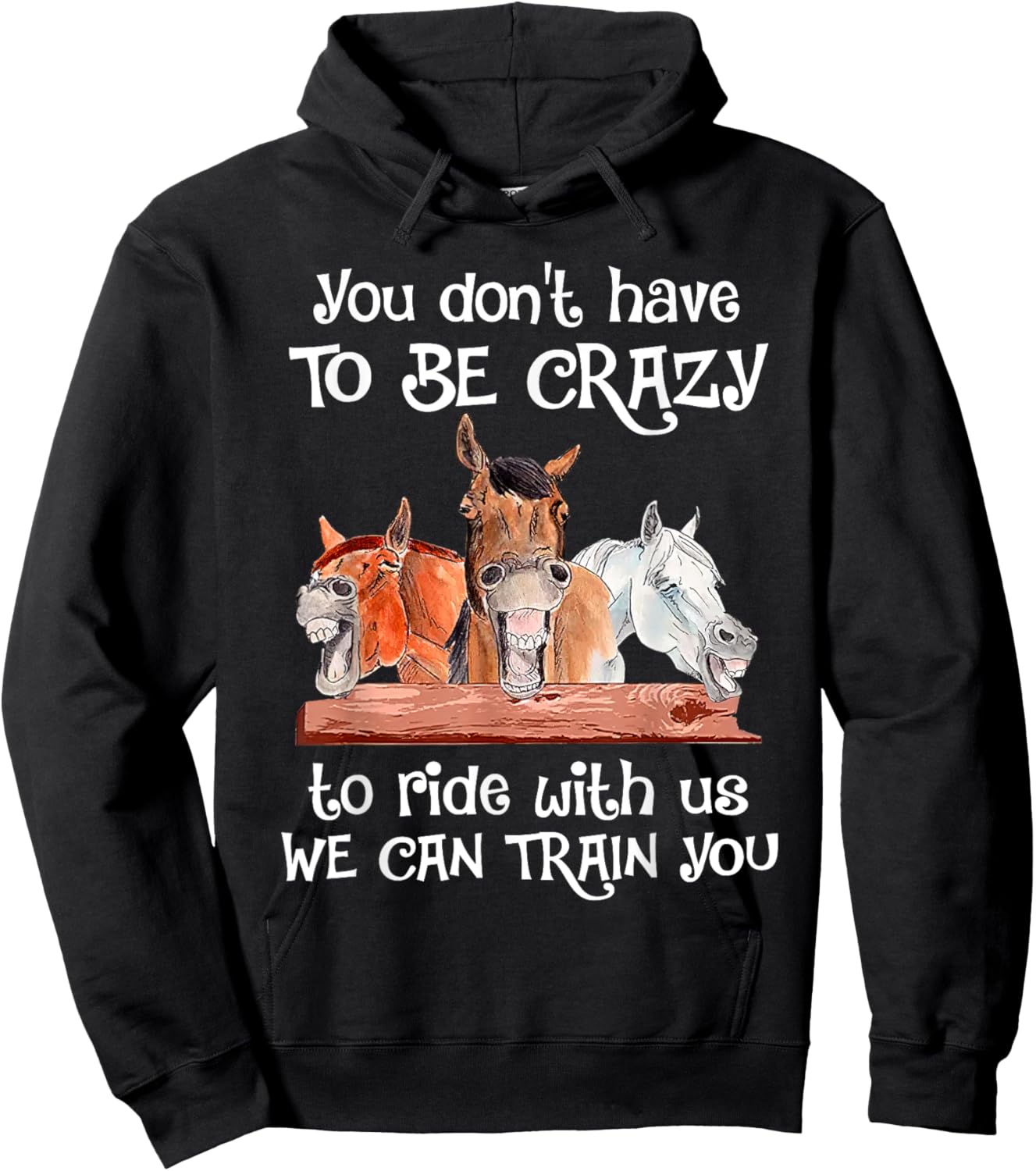 You Don't Have To Be Crazy To Ride With Us We Can Train You Hoodie - Hoodie | Black