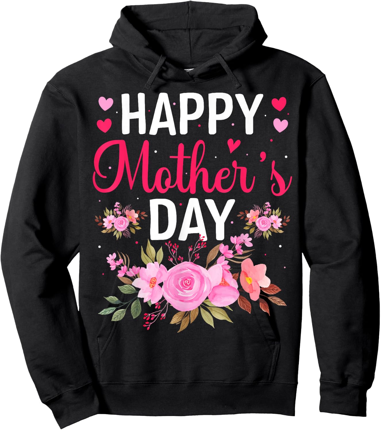 Happy Mothers Day Floral Mommy Grandma Flowers Mama Cute Mom Hoodie - Hoodie | Black
