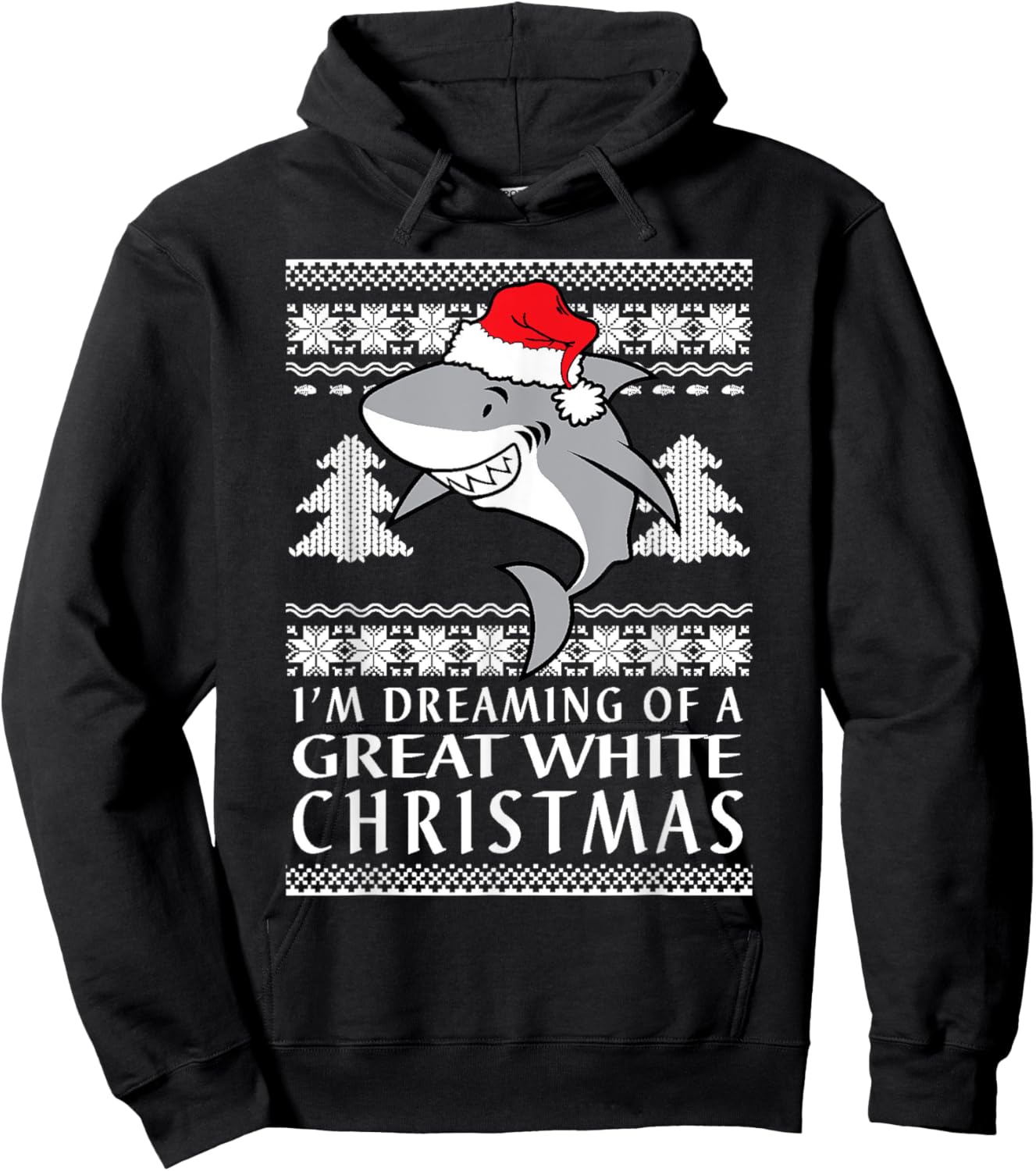 I'm Dreaming Of A Great White Christmas Ugly Holiday Hoodie - Hoodie | Black