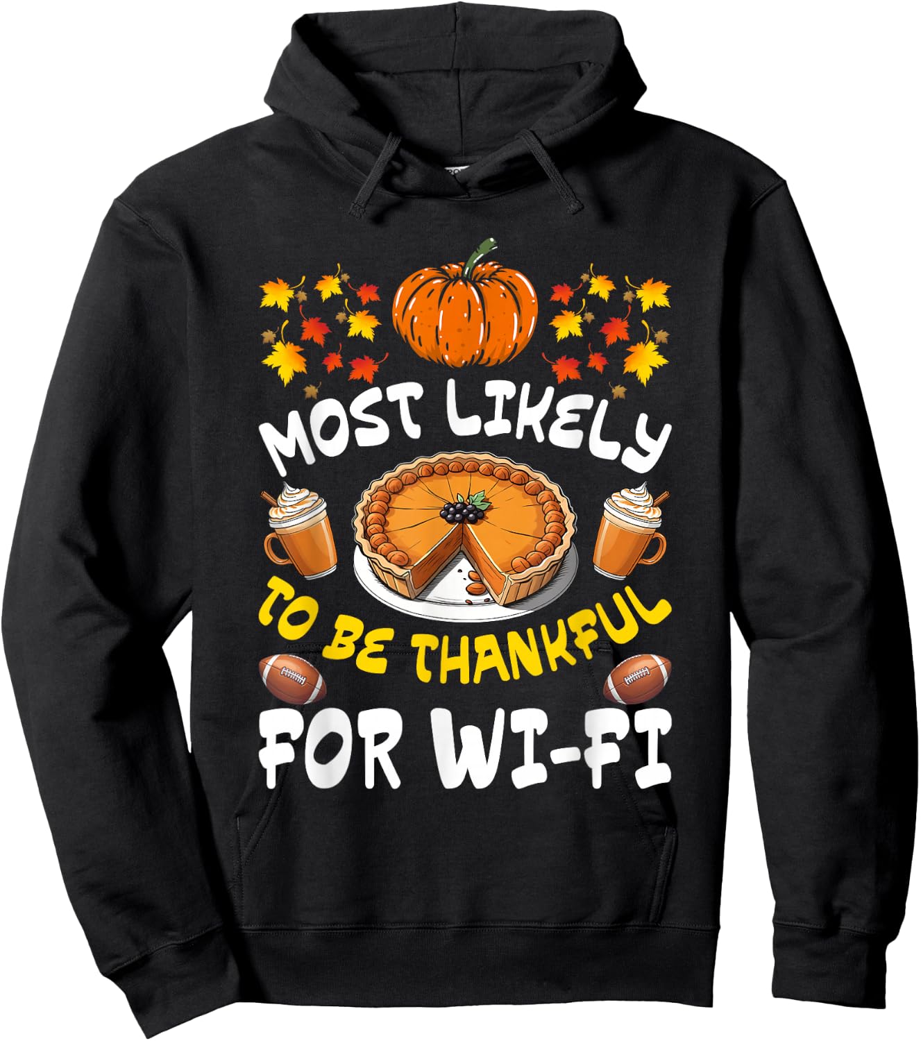 Most Likely Thankful for Wi-Fi Funny Thanksgiving Hoodie - Hoodie | Black