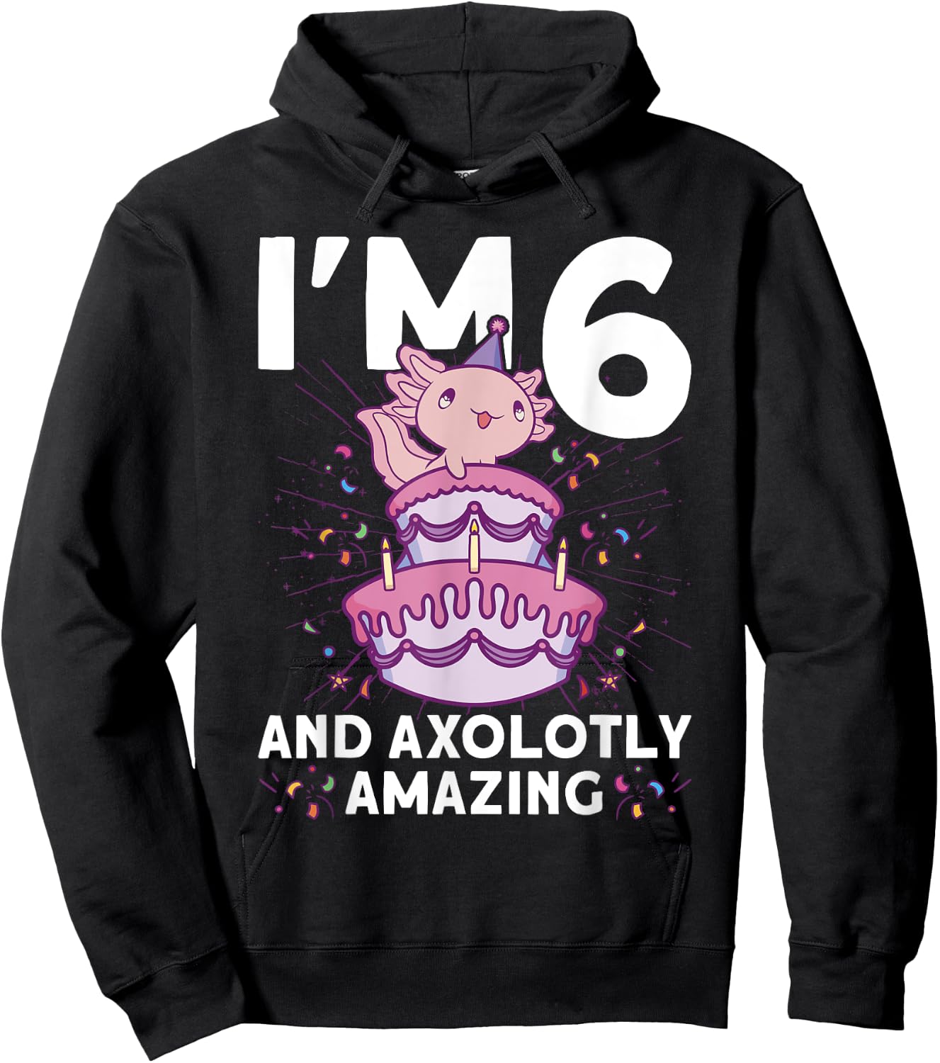 I'm 6 bday Axolotl party cute 6th Birthday Kids Axolotl Hoodie - Hoodie | Black