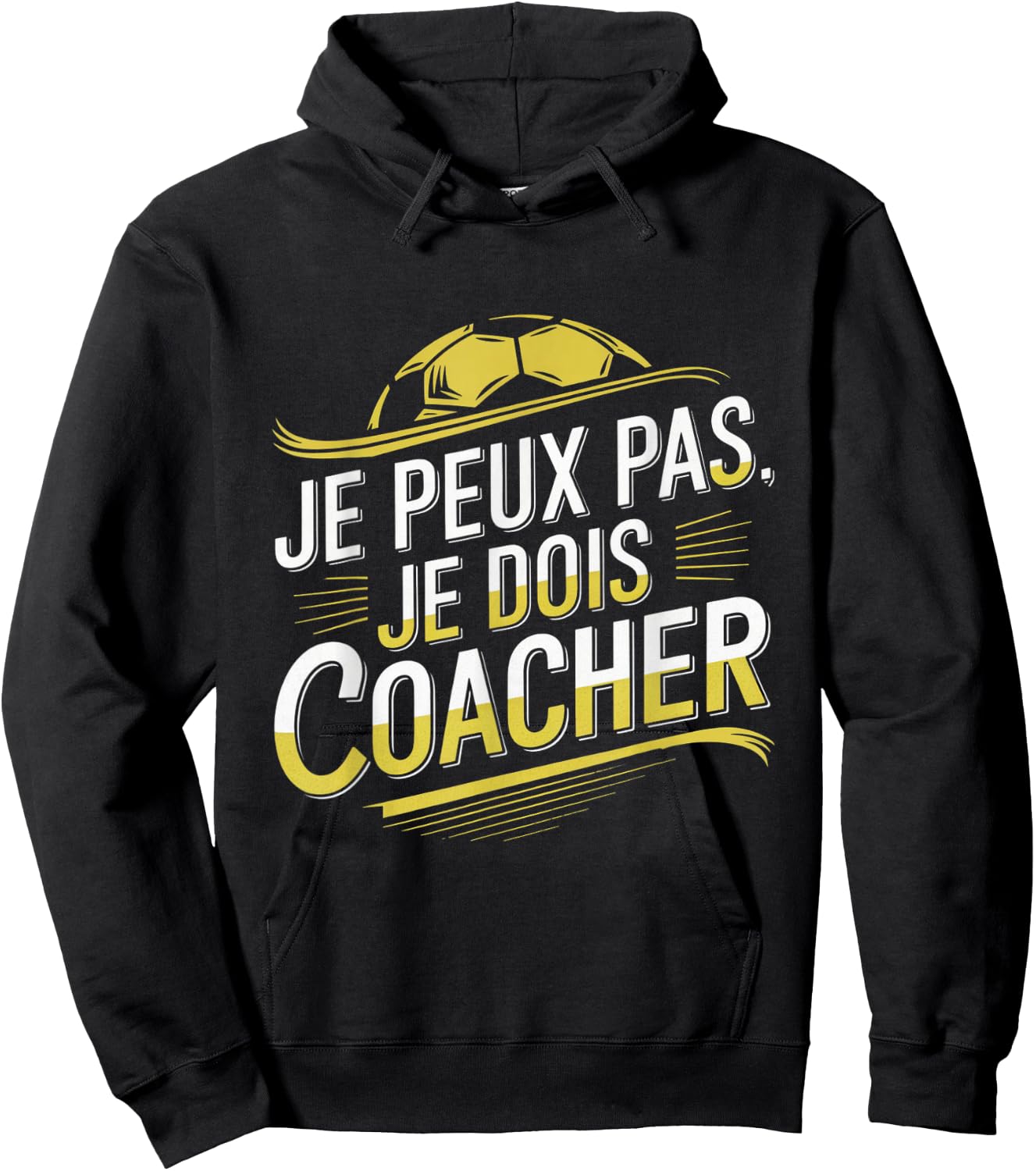 Je Peux Pas Je Dois Coacher Man Humour Coach Football Gift , Black, S Hoodie - Hoodie | Black