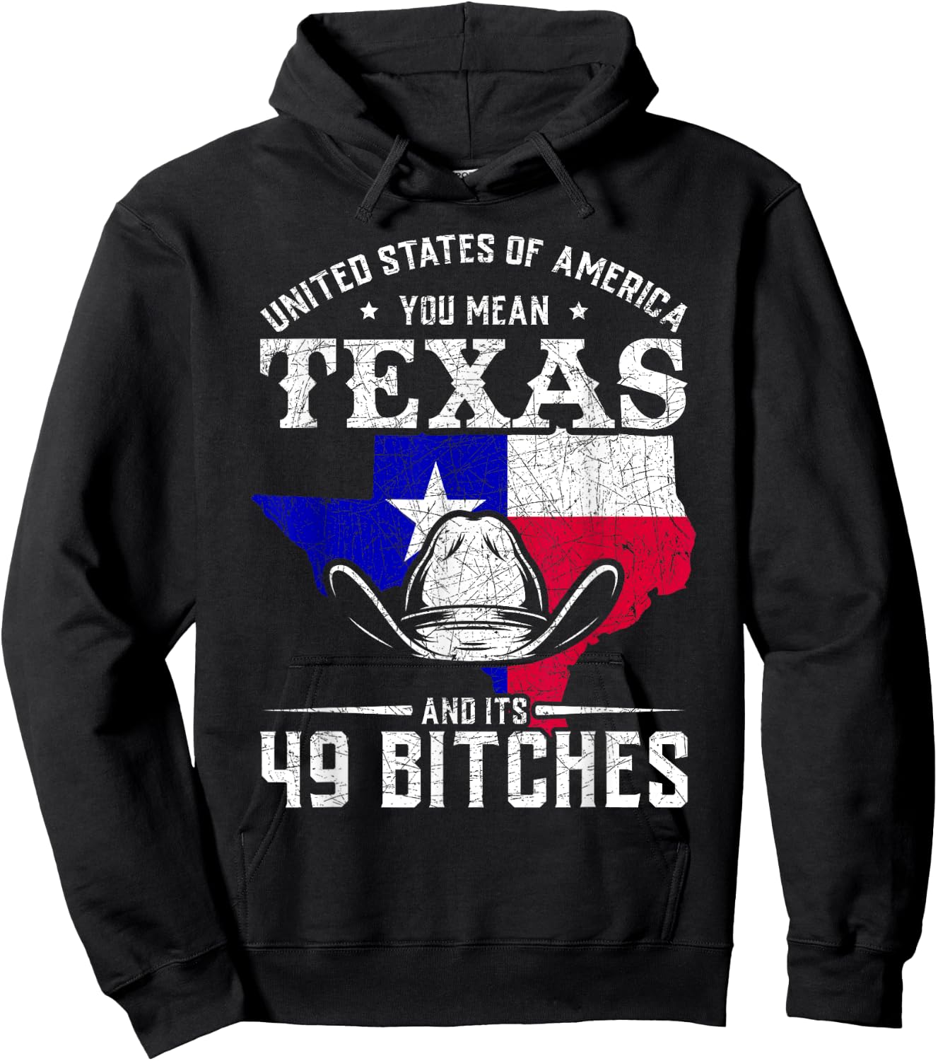 America You Mean Texas And Its 49 Bitches Texas Hoodie - Hoodie | Black