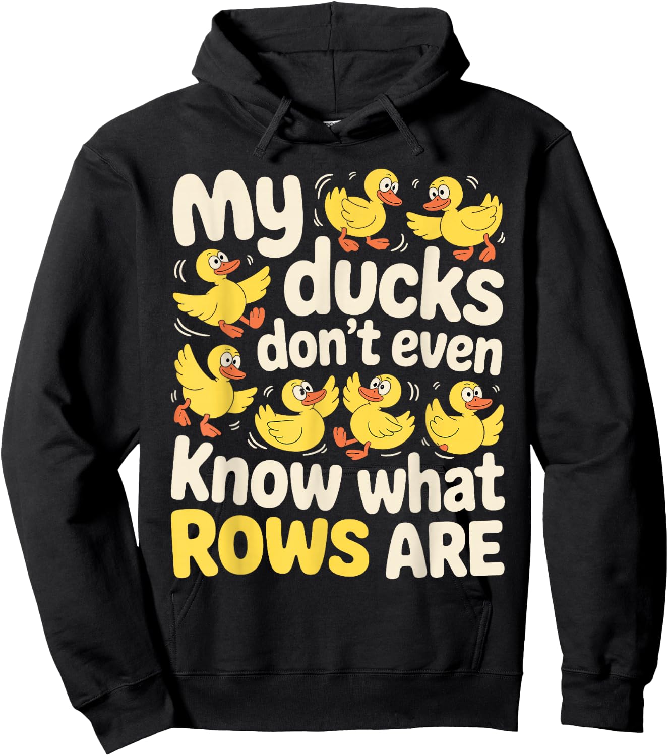 My Ducks Don't Even Know What Rows are Chaos Hoodie - Hoodie | Black