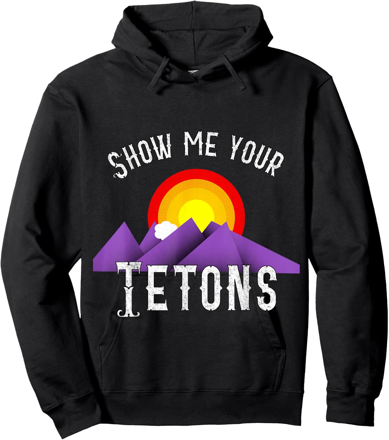 Funny Show me your Tetons Hoodie - Hoodie | Black