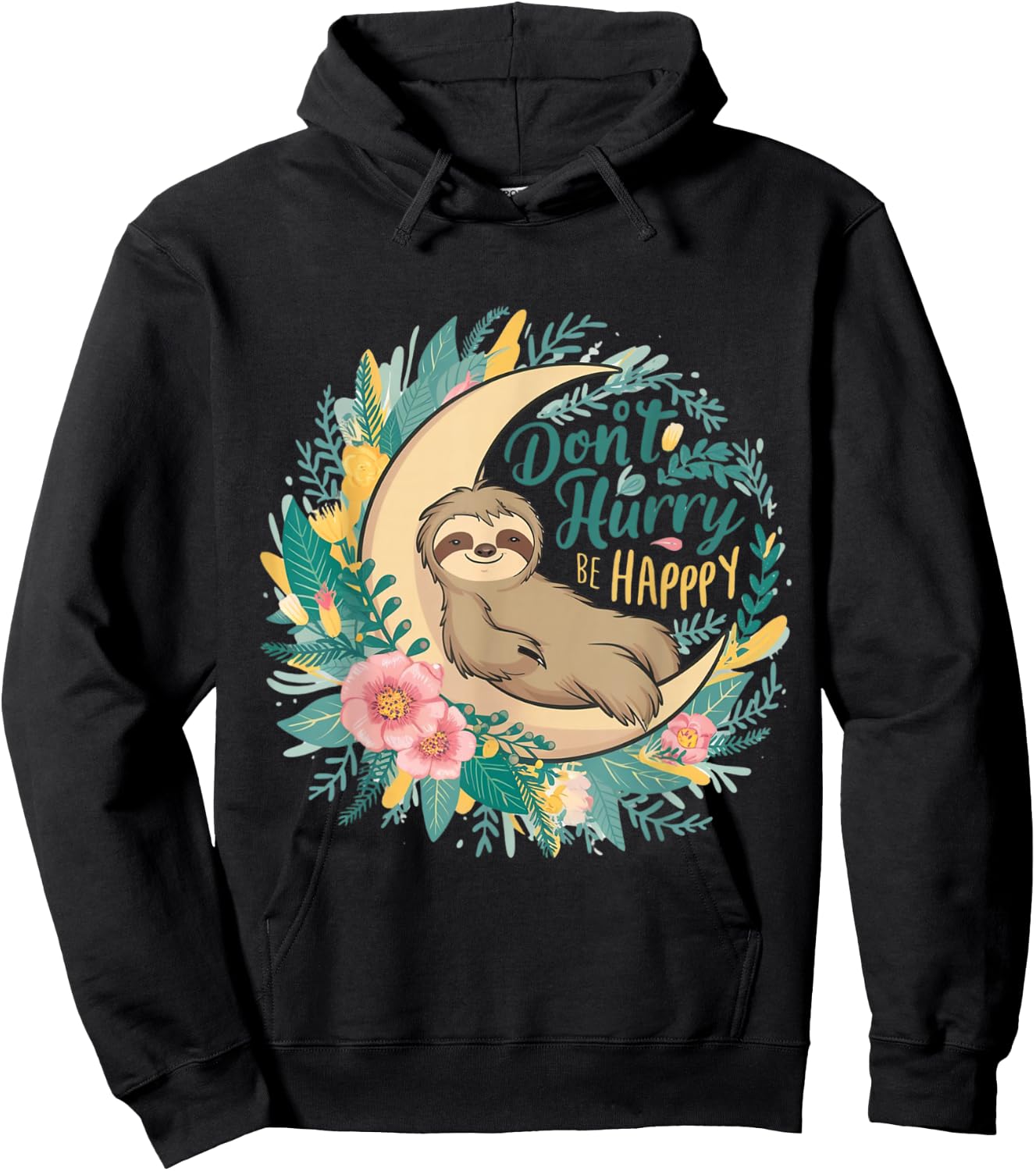Don't Hurry Be Happy - Cute Lazy Sloth Hoodie - Hoodie | Black