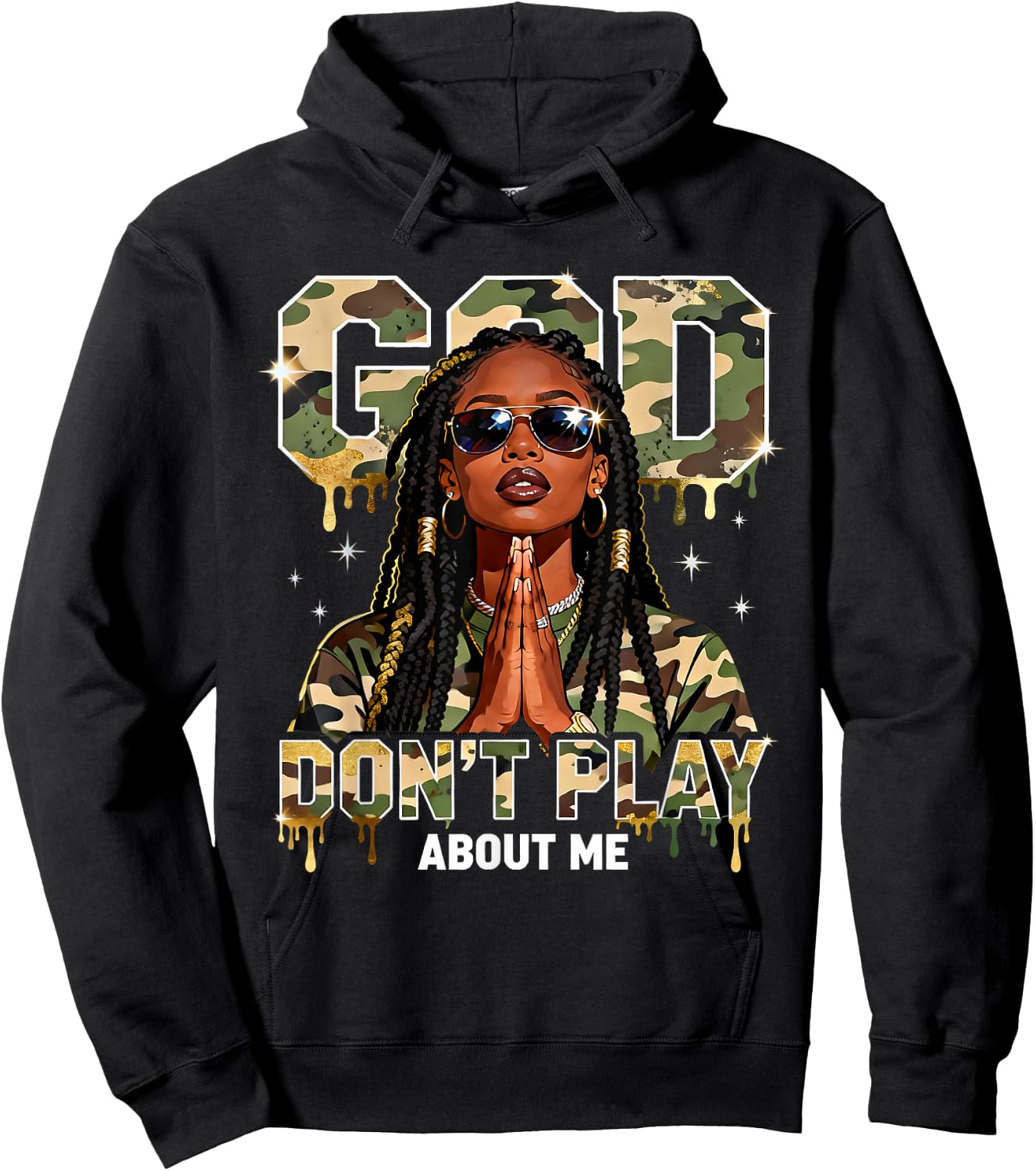 God Dont Play About Me Blessed Black Queen Camo Art Graphic Hoodie - Hoodie | Black