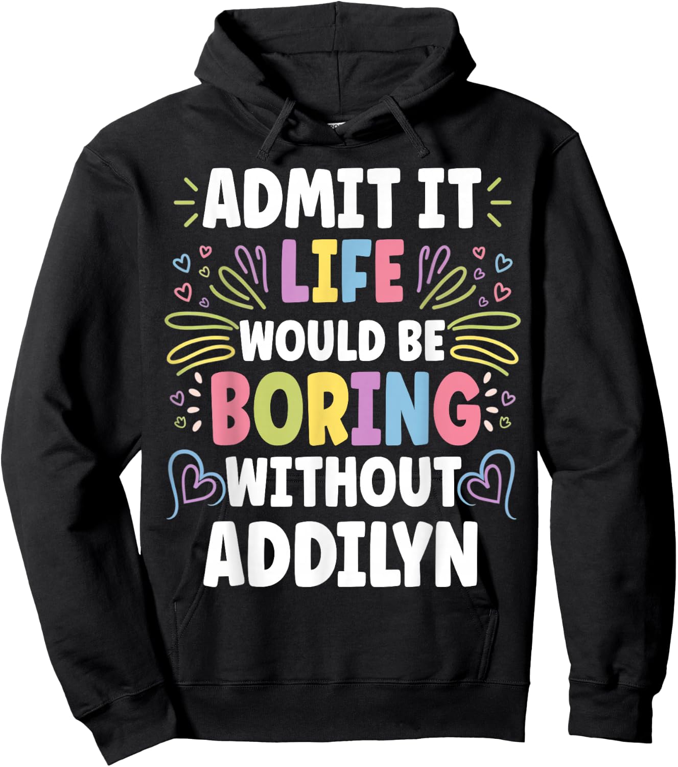 ADDILYN Personalized Name Funny Cute Custom ADDILYN Name Hoodie - Hoodie | Black