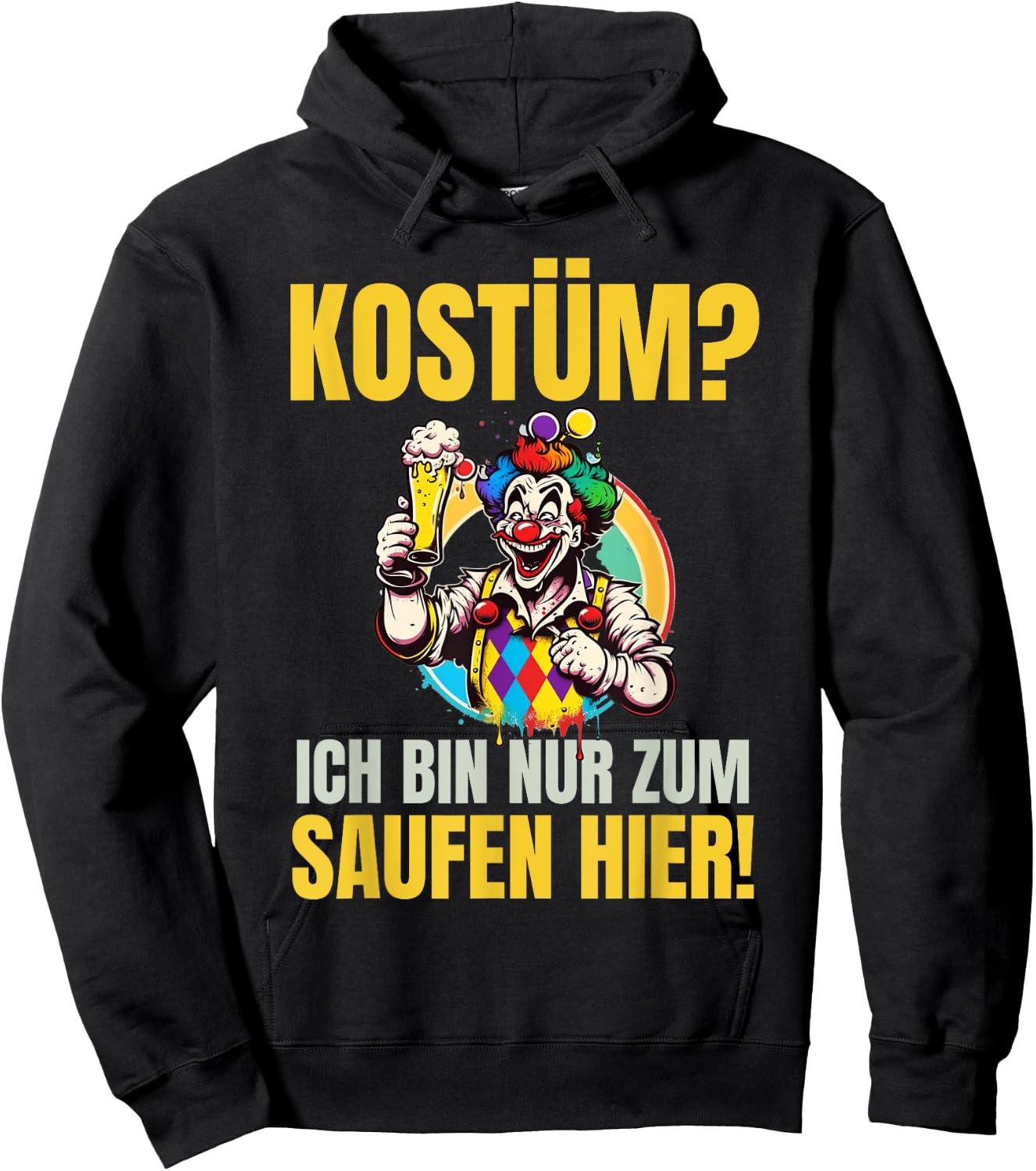 Costume "Ich Bin Nur Zum Saufen Hier!" - Carnival Costume , black Hoodie - Hoodie | Black