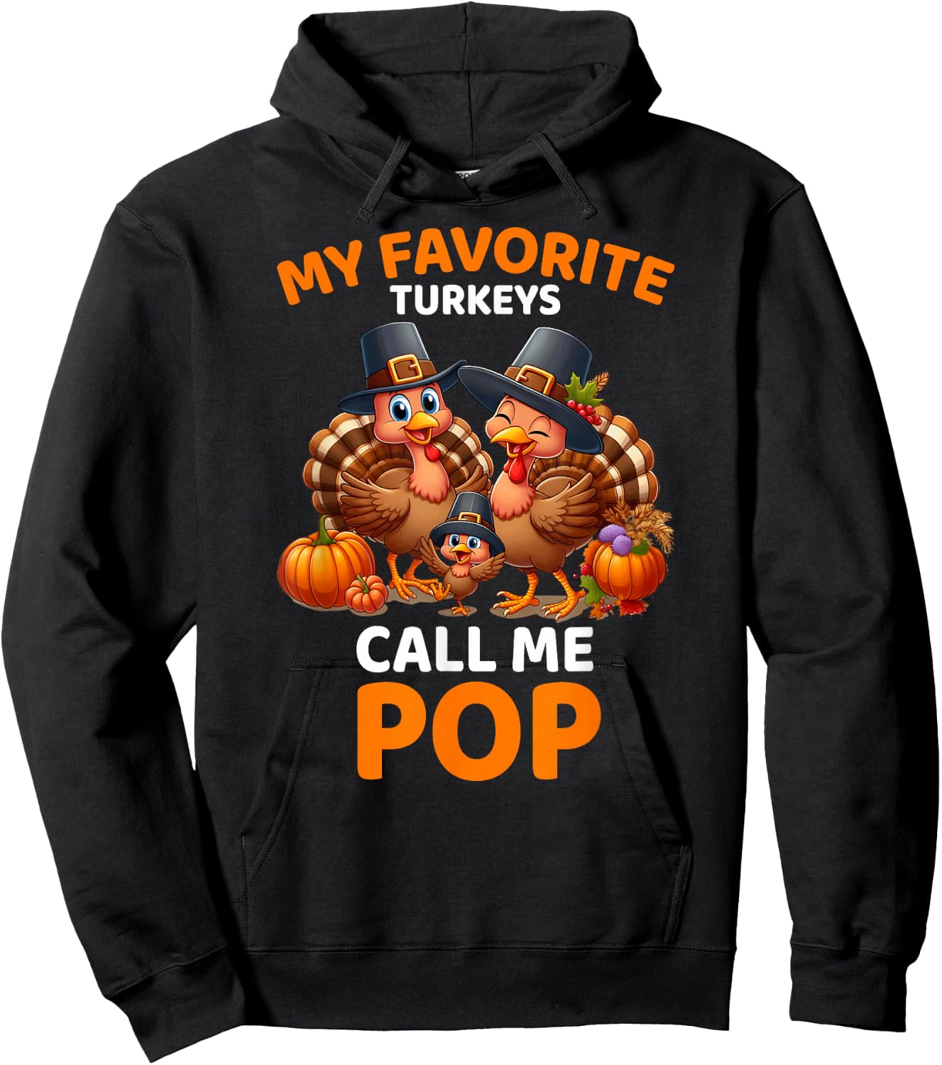 My Favorite Turkeys Call Me Pop, Funny Thanksgiving Hoodie - Hoodie | Black