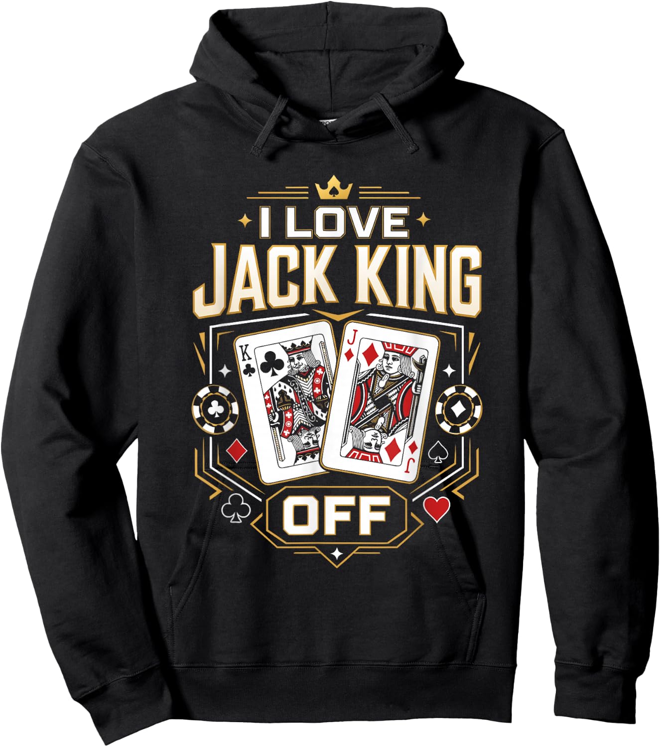 Poker Player I Love Jack King Off Funny Poker Tournament Hoodie - Hoodie | Black