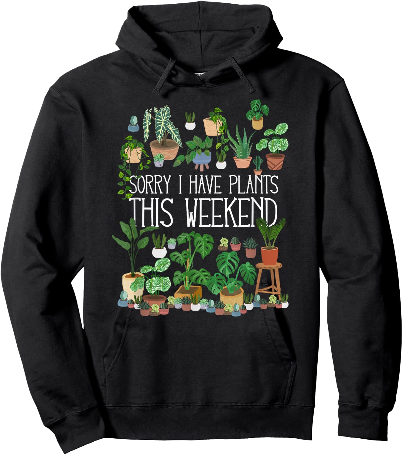 Sorry I Have Potted Plants This Weekend Hoodie - Hoodie | Black