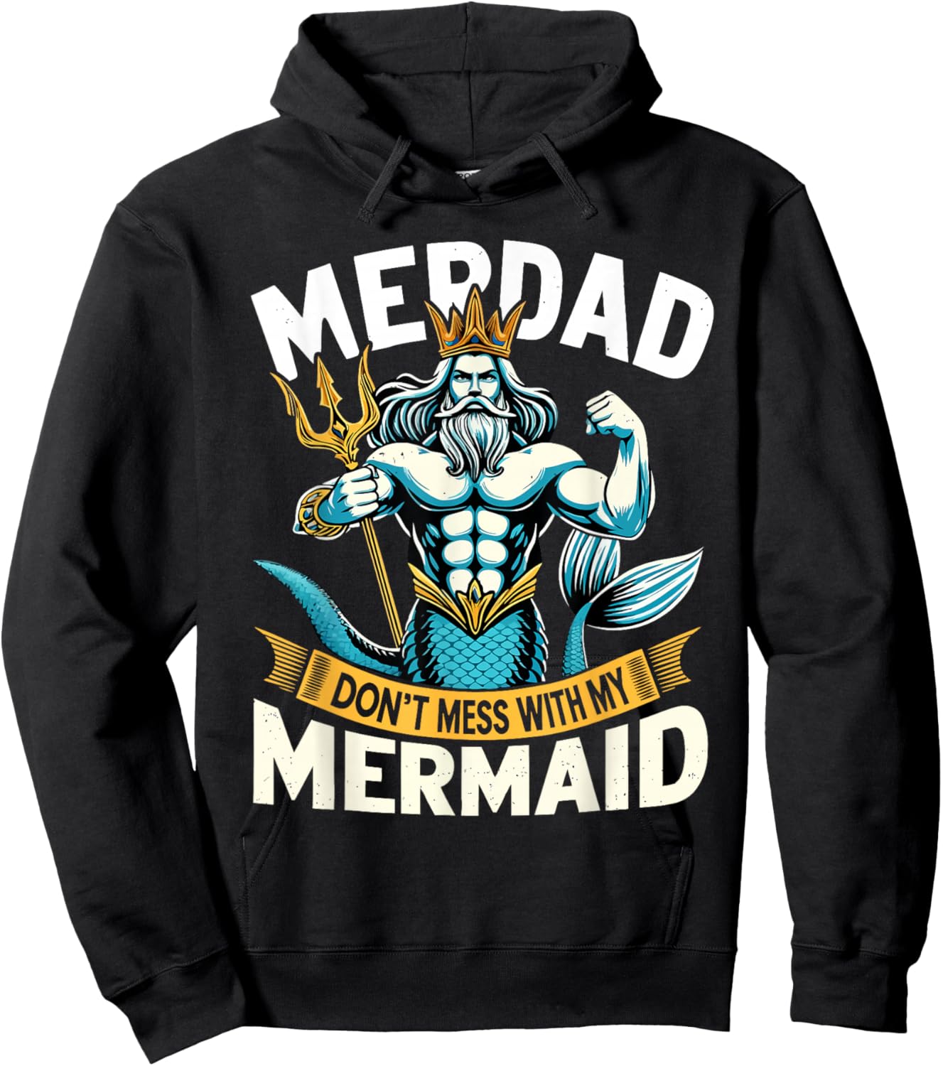 Merdad Dont Mess With My Mermaid Matching Fathers Day Hoodie - Hoodie | Black