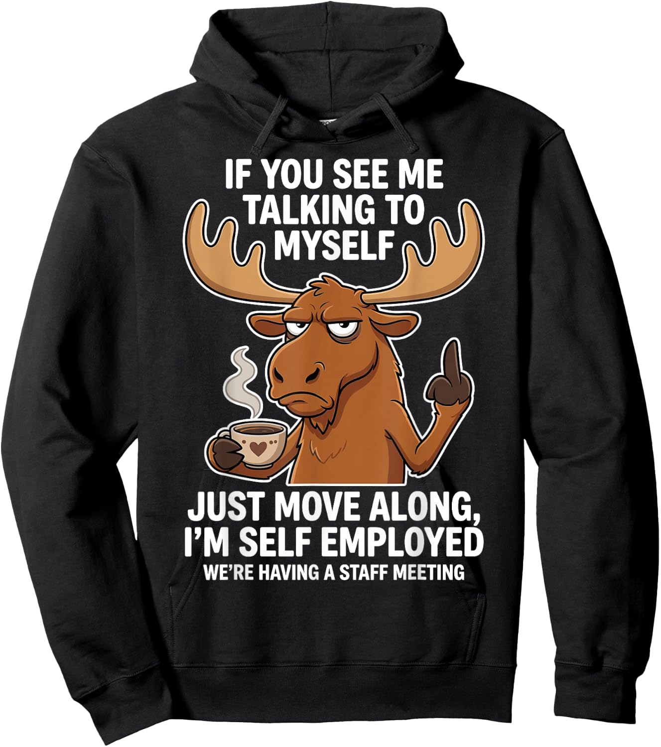 If You See me Talking to Myself just Move Along I'm self Hoodie - Hoodie | Black