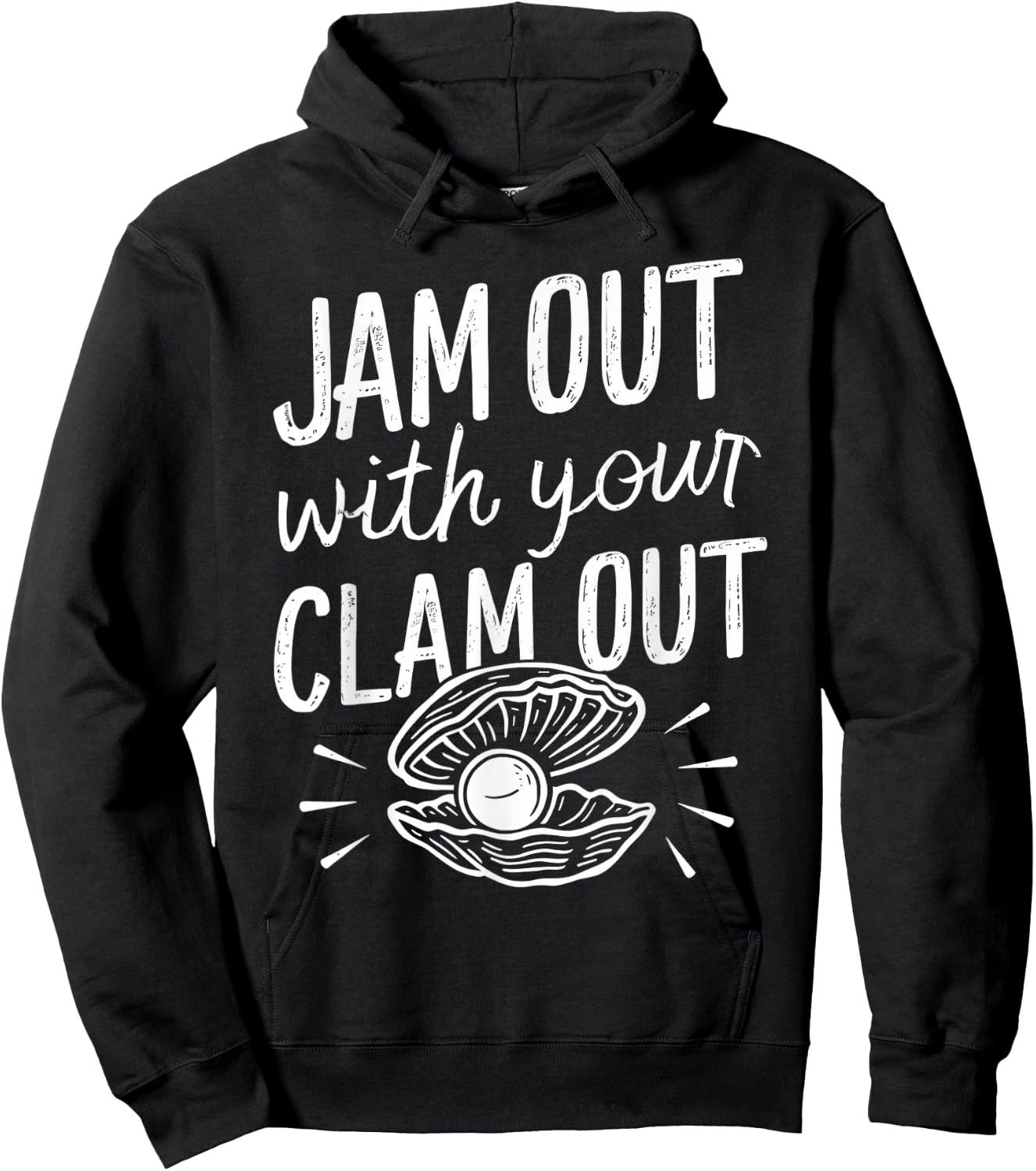 Jam Out With Your Clam Out Funny Hoodie - Hoodie | Black
