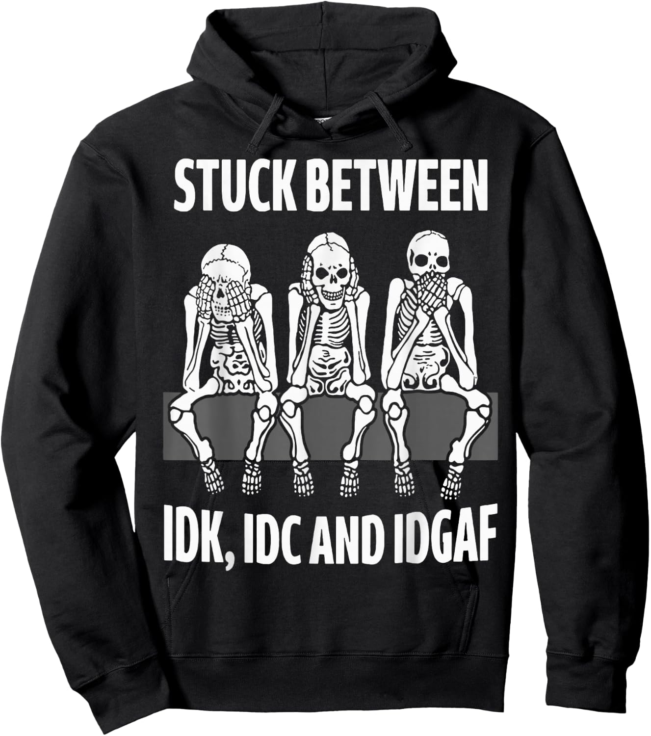 Skeleton Stuck Between IDK IDC and IDGAF Hoodie - Hoodie | Black