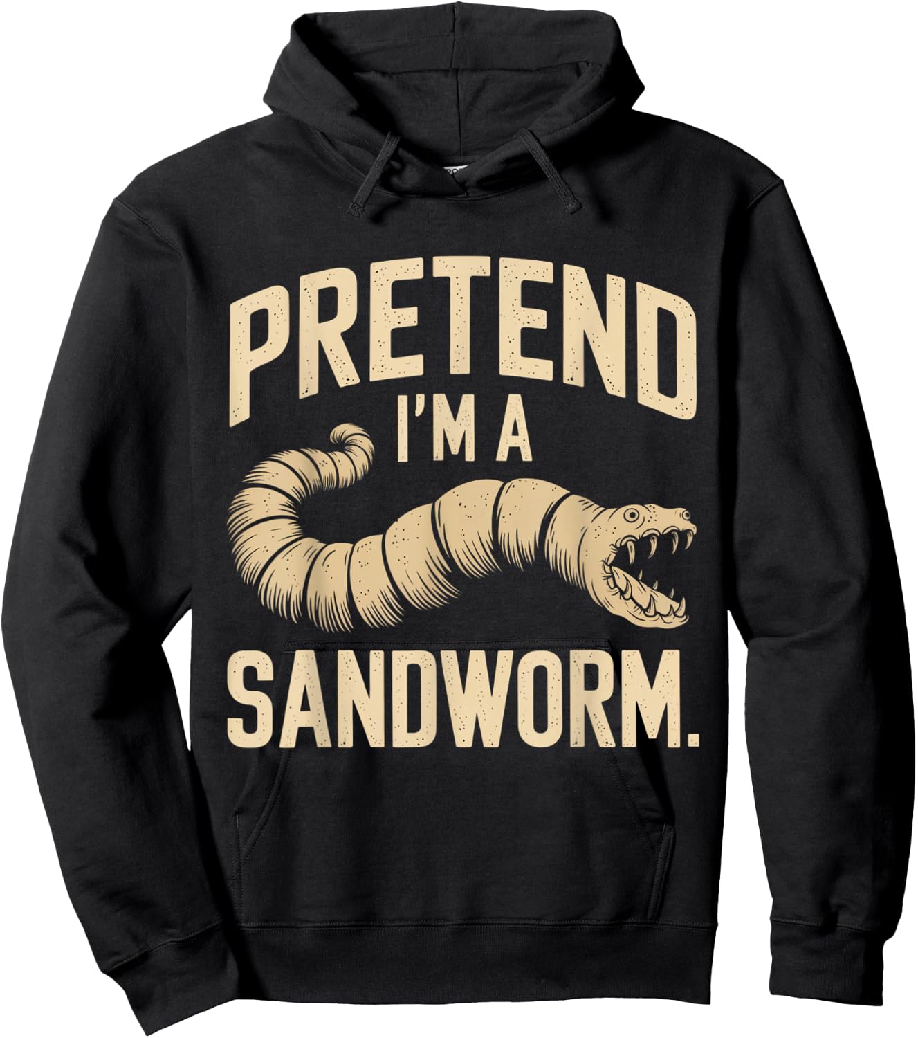 Pretend I'm a Sandworm Funny Halloween Party Costume Hoodie - Hoodie | Black