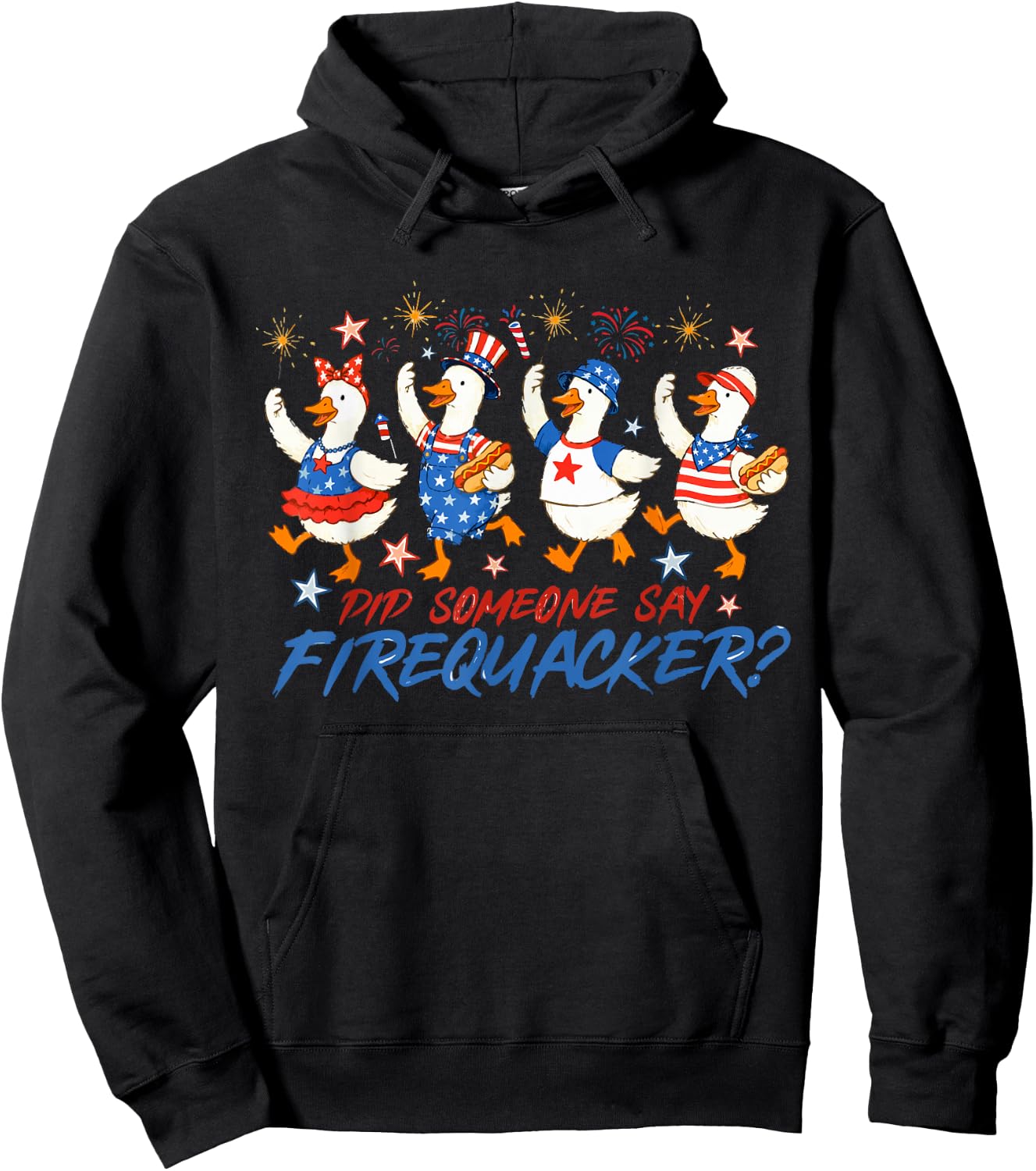 Red White Blue Did Someone Say Firequacker Goose 4th of July Hoodie - Hoodie | Black