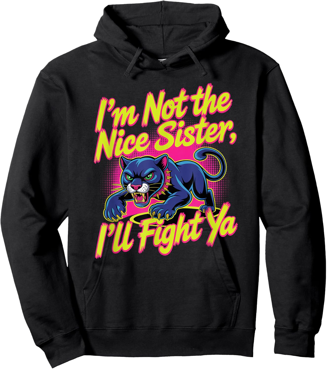 I'm Not The Nice Sister I'll Fight Ya, funny sister Hoodie - Hoodie | Black