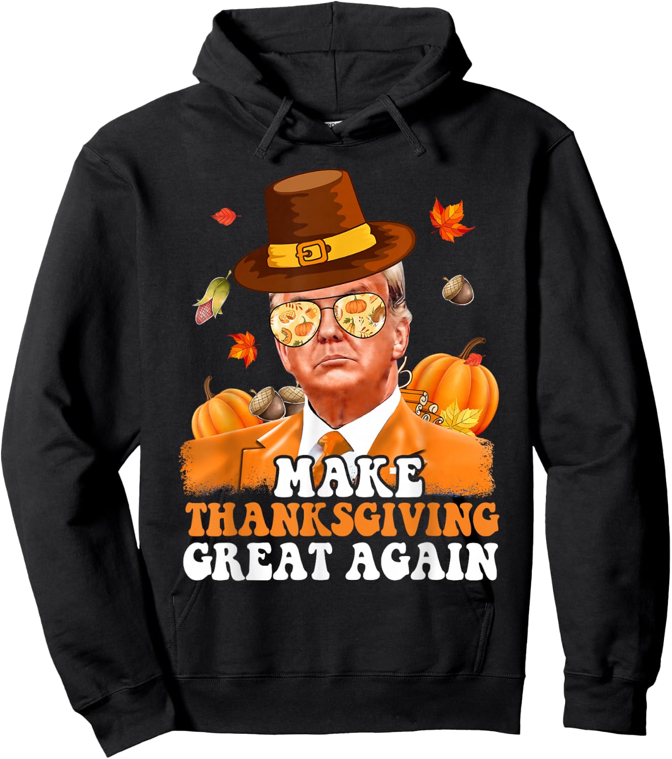 Make Thanksgiving Great Again Autumn Fall Leaves Trump Funny Hoodie - Hoodie | Black
