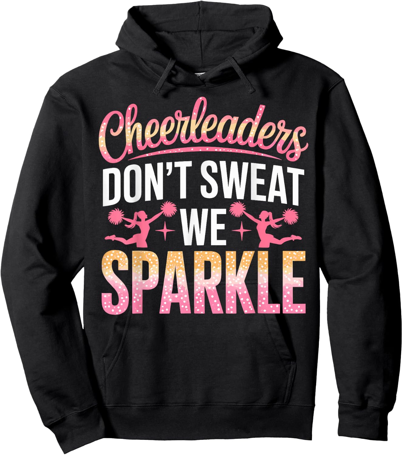 Cheer Girl Cheerleaders Don't Sweat we Sparkle Cheerleading Hoodie - Hoodie | Black