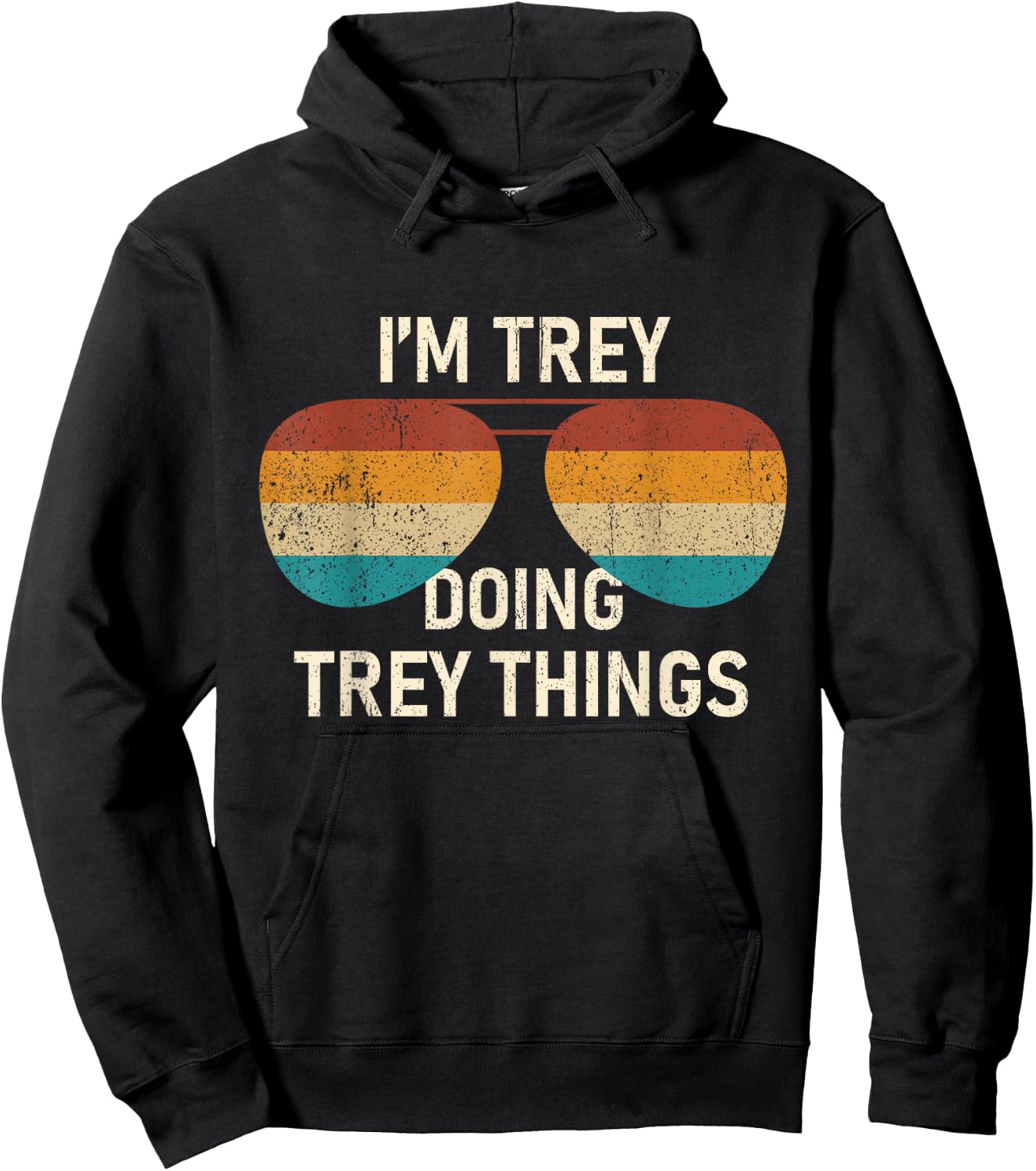 I'm Trey Doing Trey Things Retro Sunglass Personalized Hoodie - Hoodie | Black