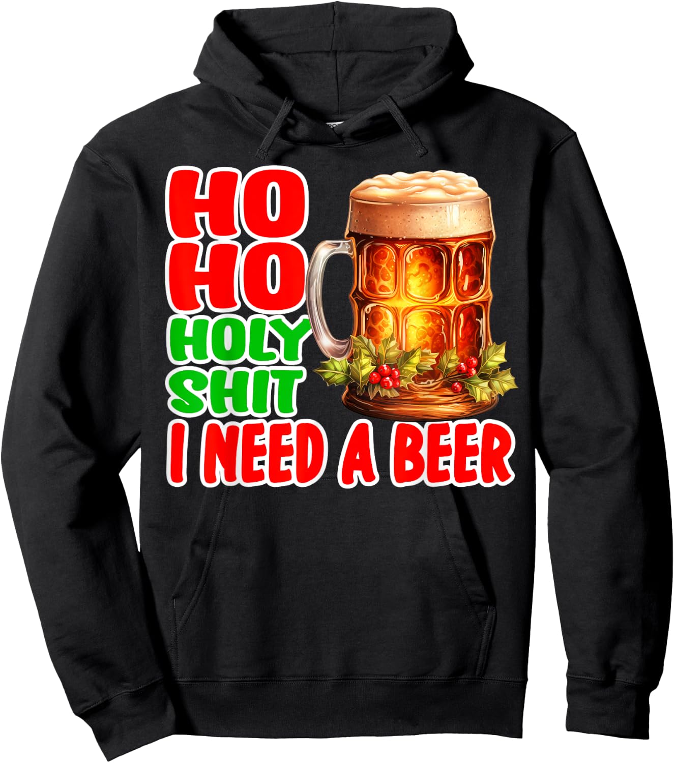 Funny Christmas Drinking Ho Ho Holy Shit I Need A Beer Hoodie - Hoodie | Black