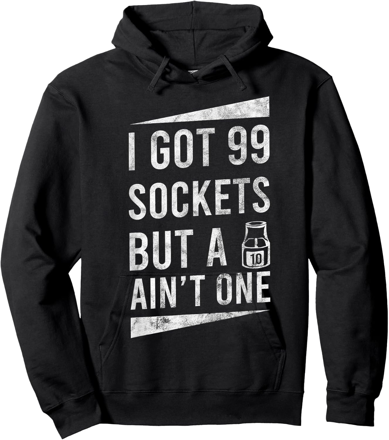 99 Sockets But A 10mm Ain't One Car Auto Mechanic Gift Hoodie - Hoodie | Black
