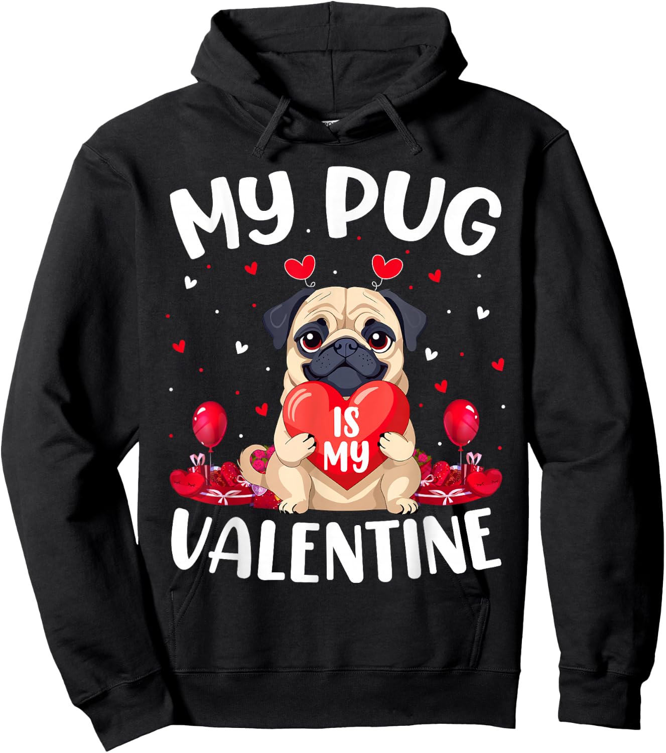 Pug Dog Is My Valentine Love Hearts Valentines Day Hoodie - Hoodie | Black
