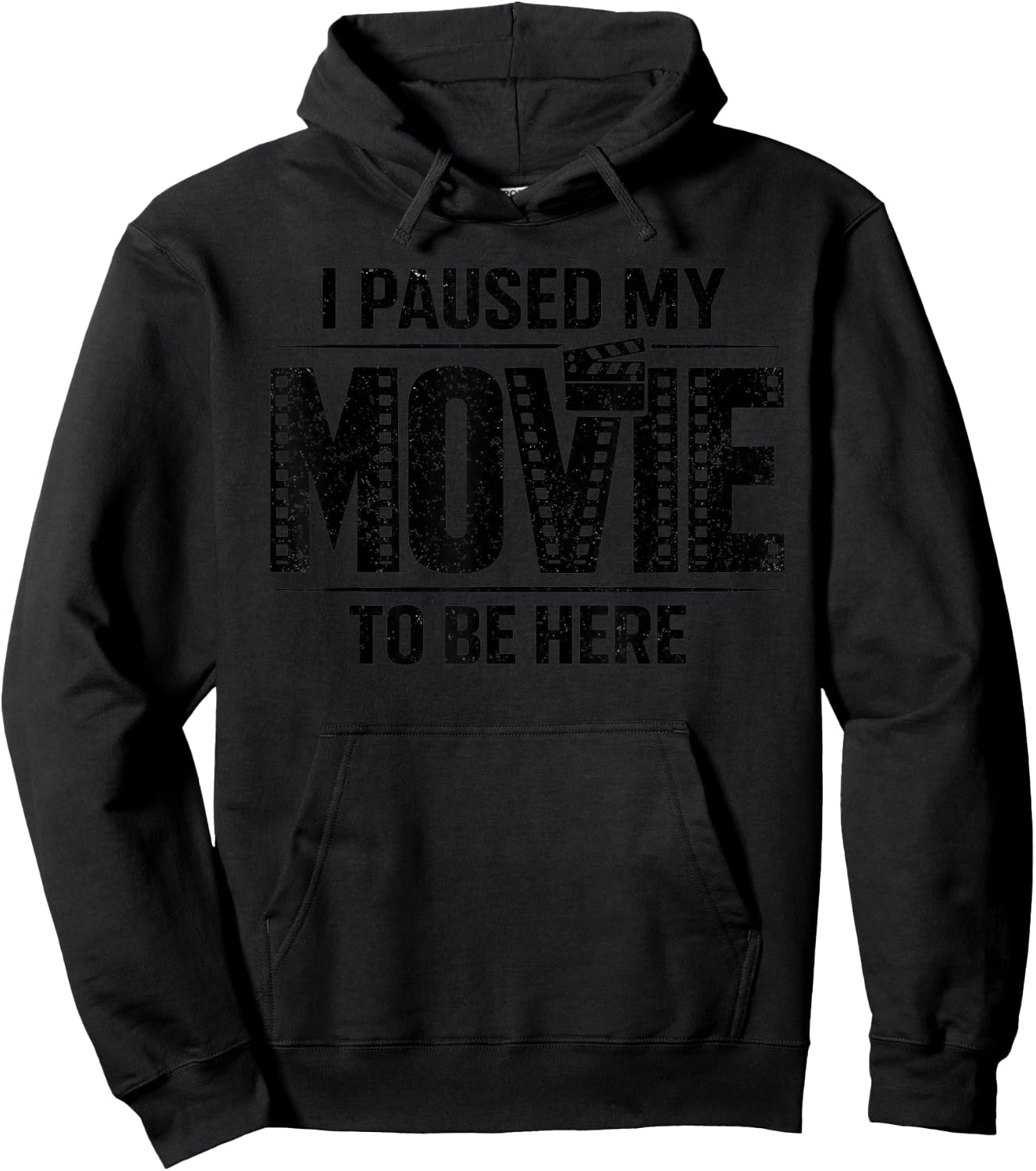 I Paused My Movie to Be Here unny Sarcastic Quote Novelty Hoodie - Hoodie | Black