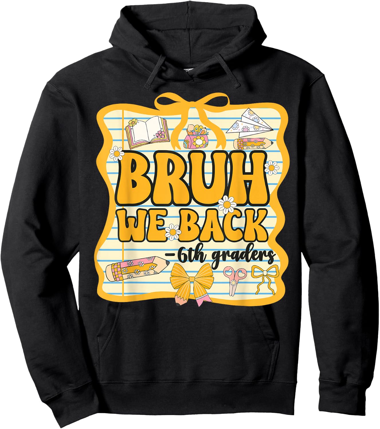 Bruh We Back 6th Graders Sixth Grade Back to School Girl Bow Hoodie - Hoodie | Black