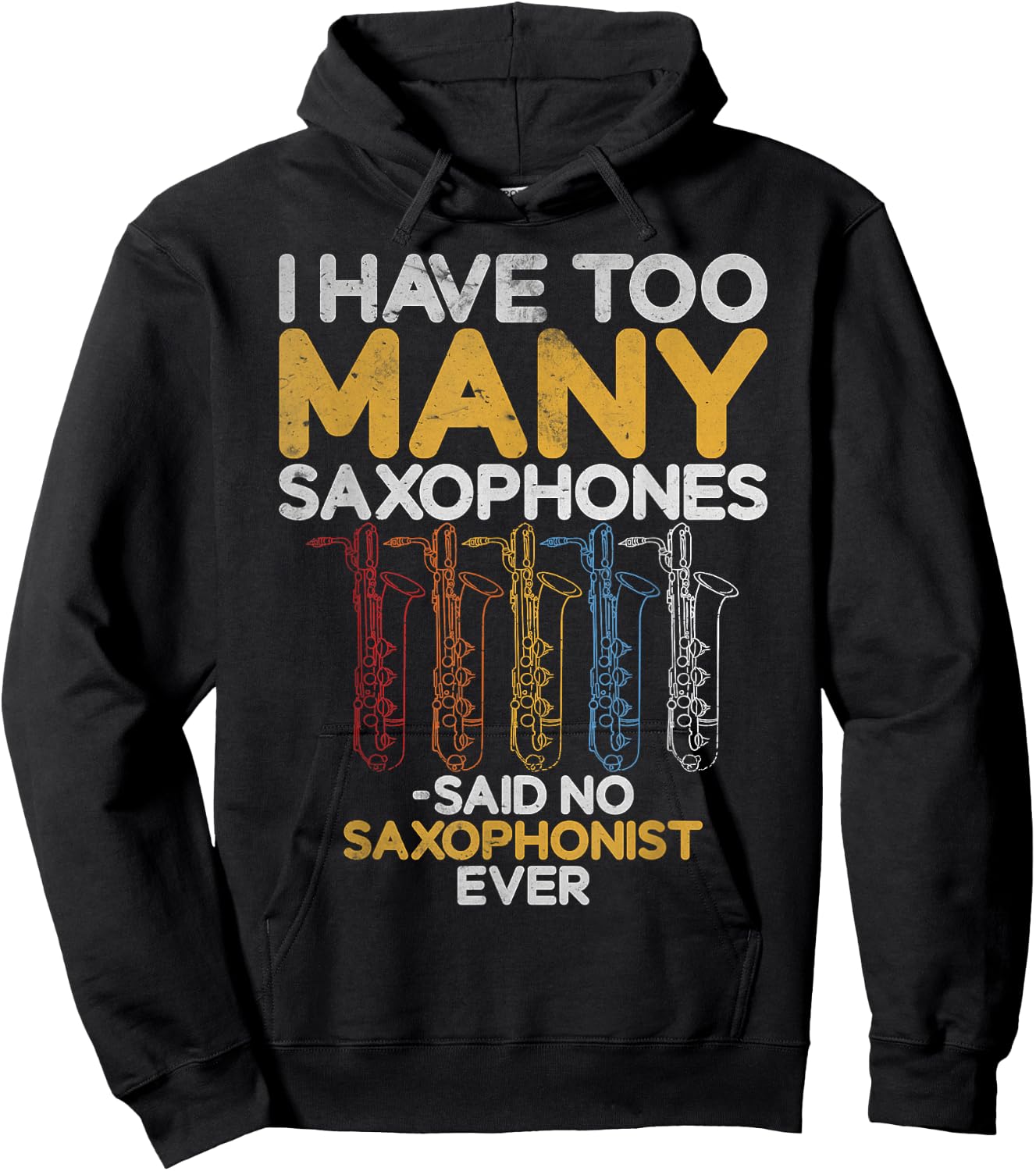 I have too many Saxophones said no Saxophonist Saxophone Hoodie - Hoodie | Black