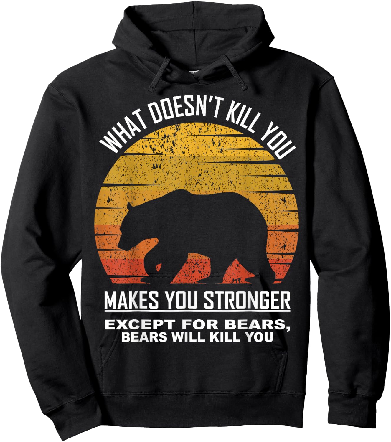 What Doesnt Kill You Makes You Stronger Except Bears Vintage Hoodie - Hoodie | Black