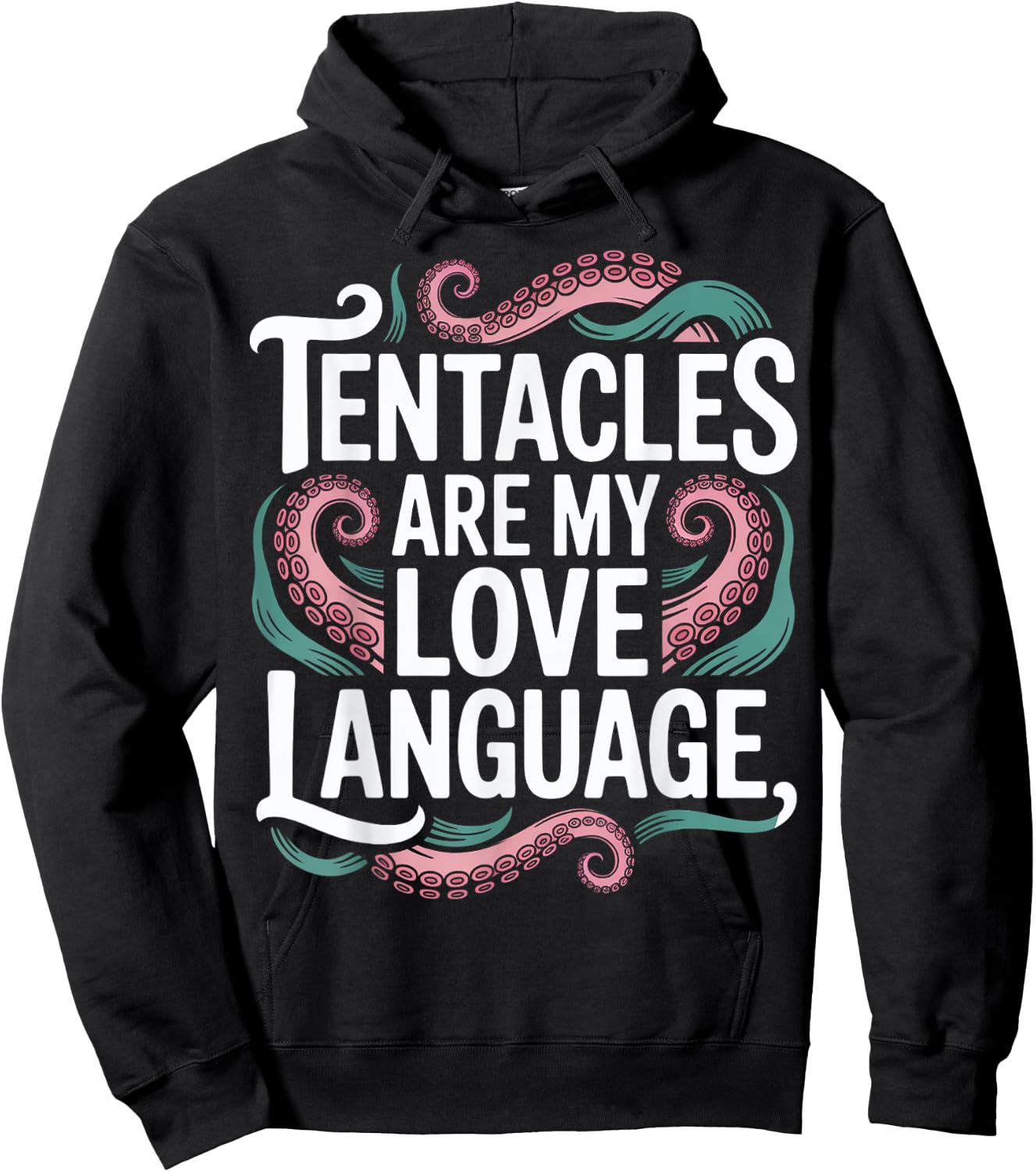 Tentacles Are My Love Language Hoodie - Hoodie | Black