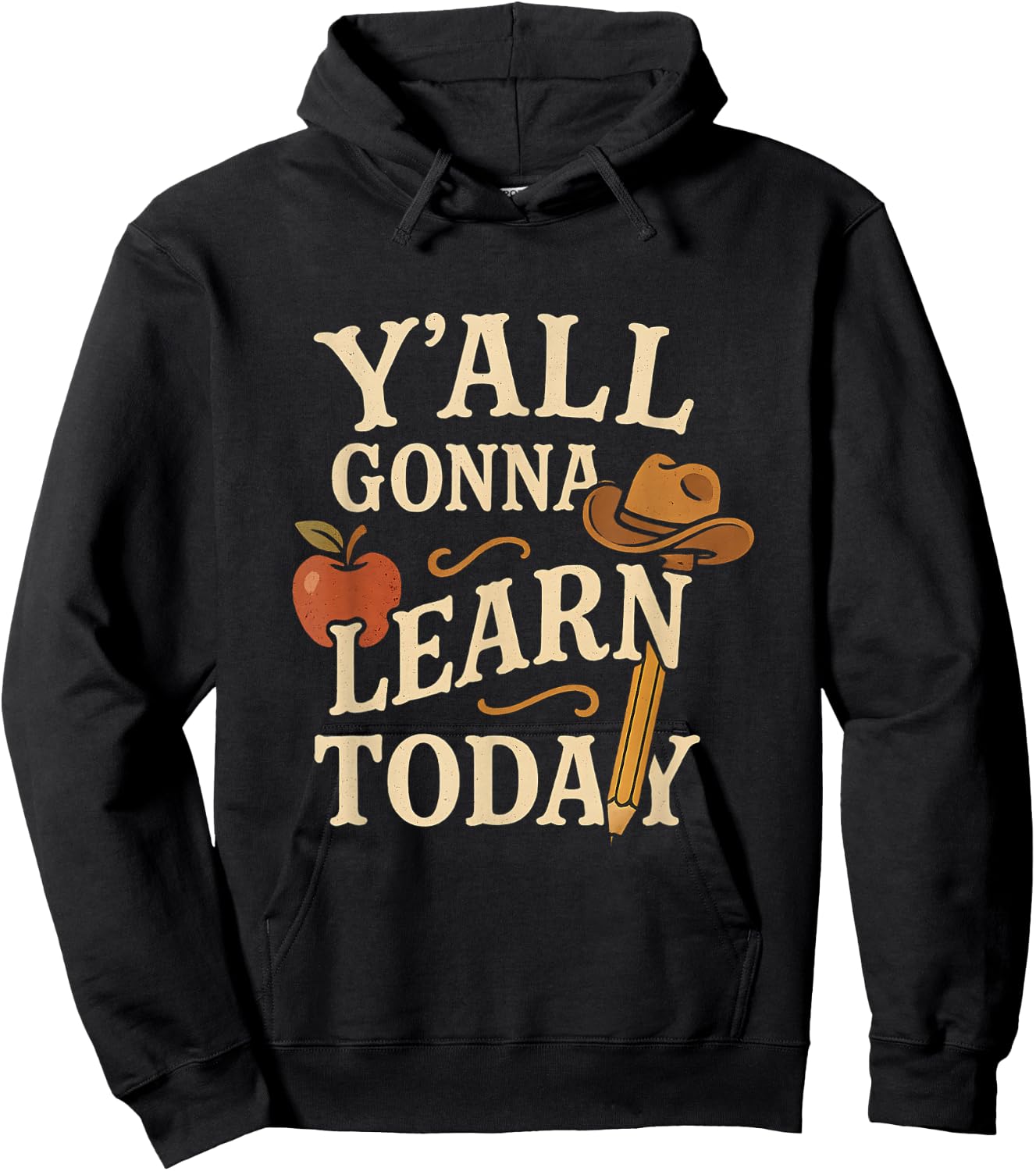 Y'all Gonna Learn Today Funny Teacher Southern Western Humor Hoodie - Hoodie | Black