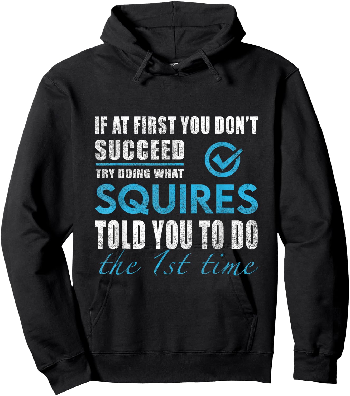 Squires Name - Try What Squires Told You To Do Hoodie - Hoodie | Black