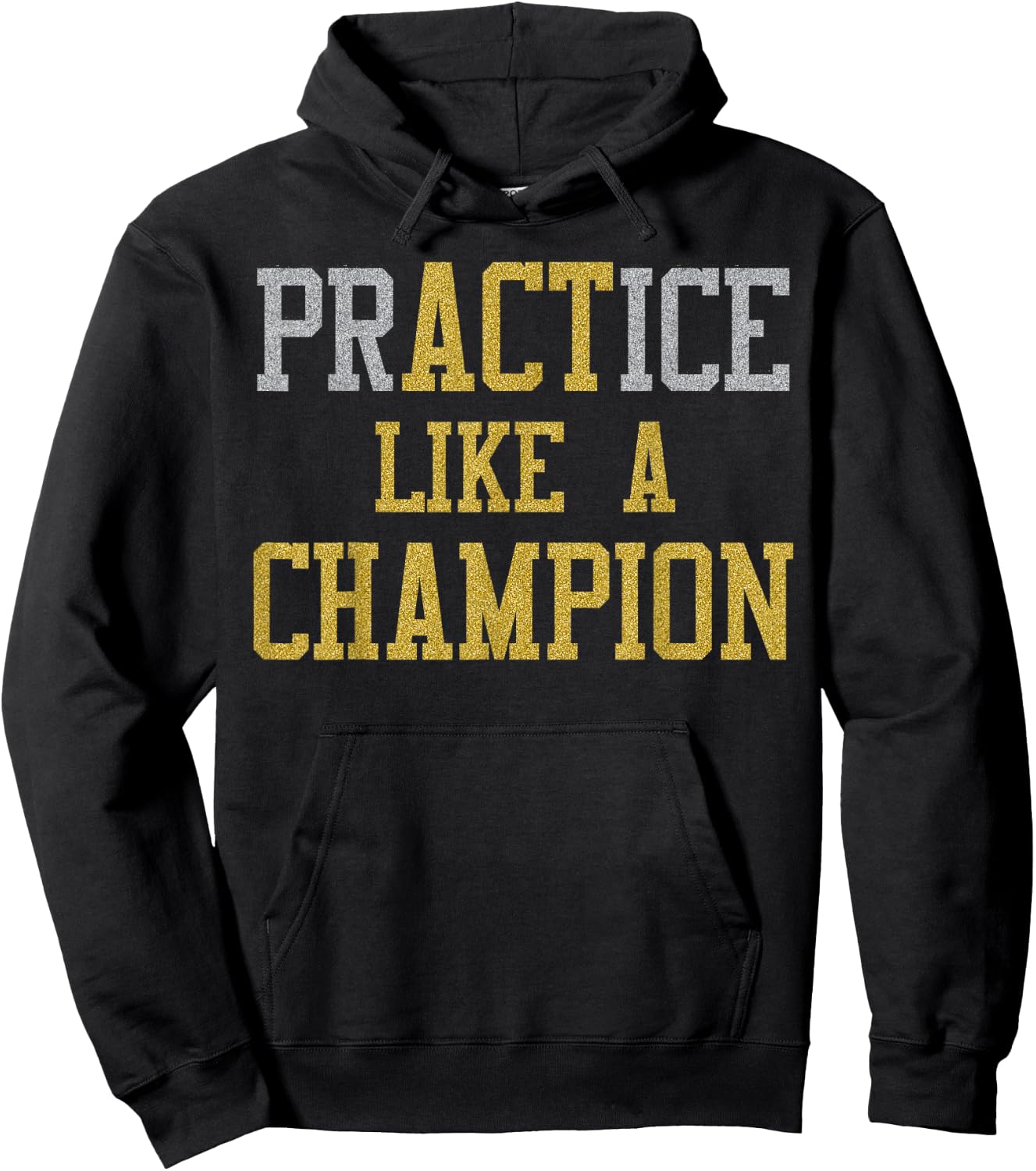 PrACTice Like A Champion -Gold Silver Hoodie - Hoodie | Black