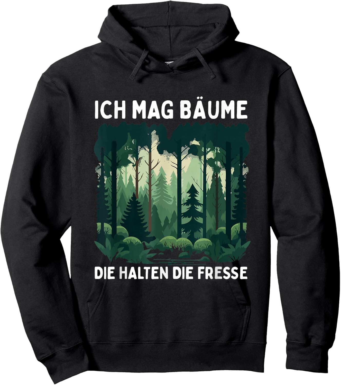 Funny Saying Ich Mag Bäume Die Halten Die Fresse Forest , black Hoodie - Hoodie | Black