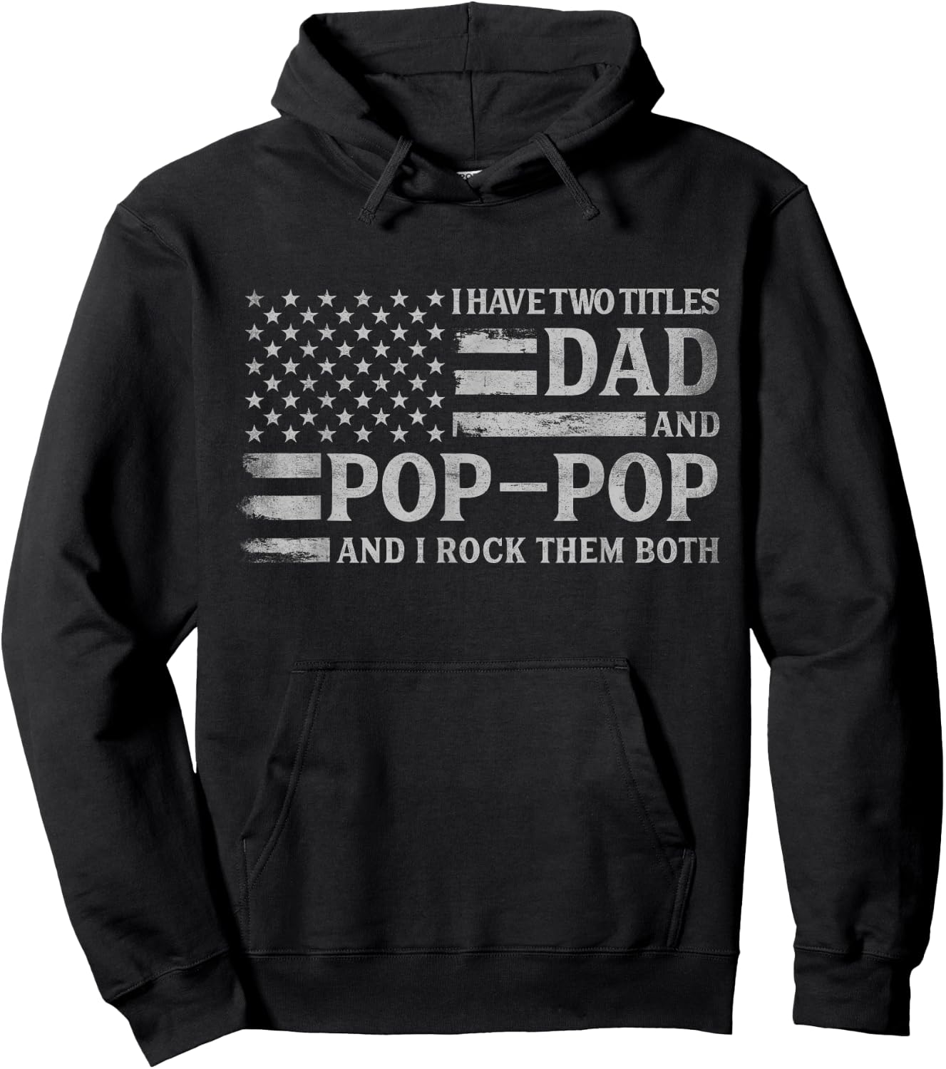 I Have Two Titles Dad & Pop-Pop Grey USA Flag Father Grandpa Hoodie - Hoodie | Black