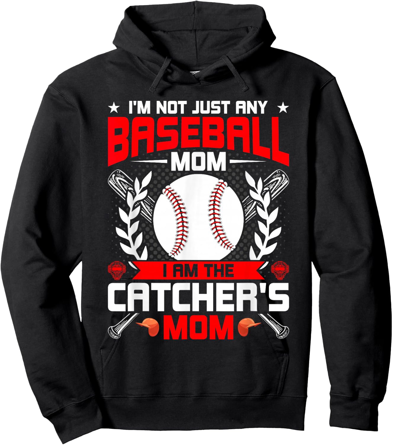 I'm Not Just Any Baseball Lover Mom I'm the Catcher's Mom Hoodie - Hoodie | Black