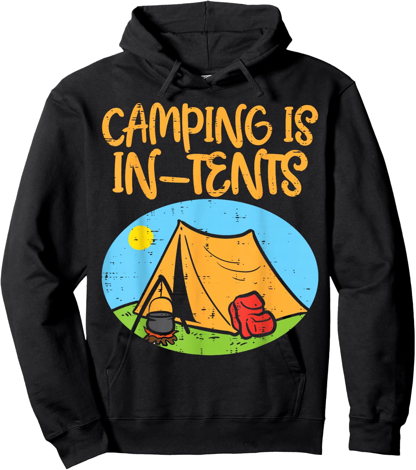 Camping Is In Tents Funny Pun Intense Camper Men Women Kids Hoodie - Hoodie | Black